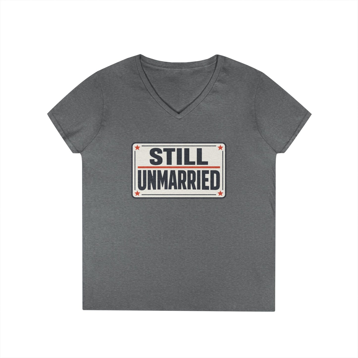 Still Unmarried V-Neck Tee — Funny Single Women T-Shirt
