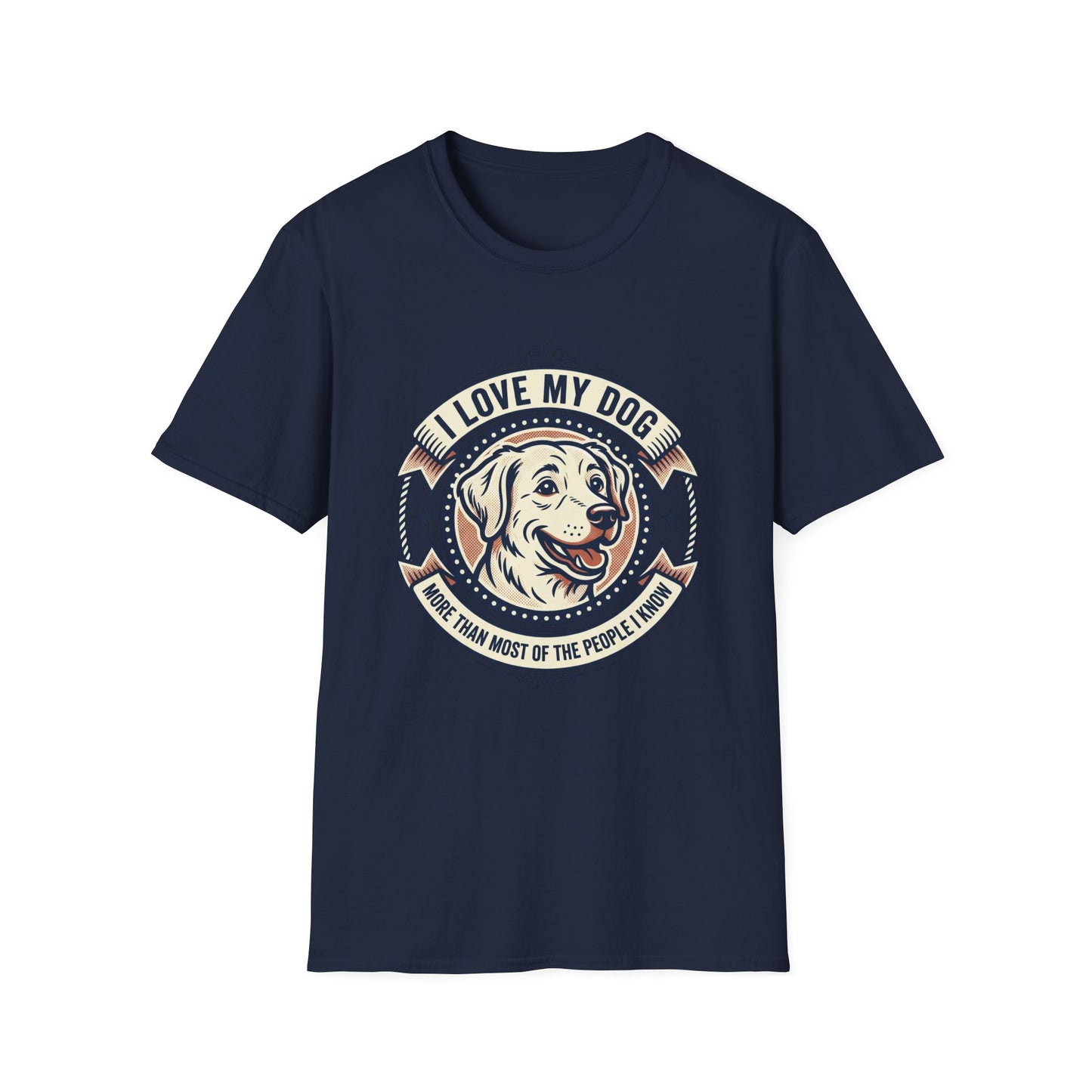 I Love My Dog T-Shirt – Retro Dog Lover Tee ("I Love My Dog More Than Most of the People I Know")