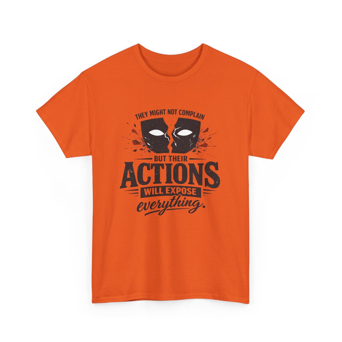 T-Shirt — "Their Actions Will Expose Everything" Motivational Graphic Tee Printify