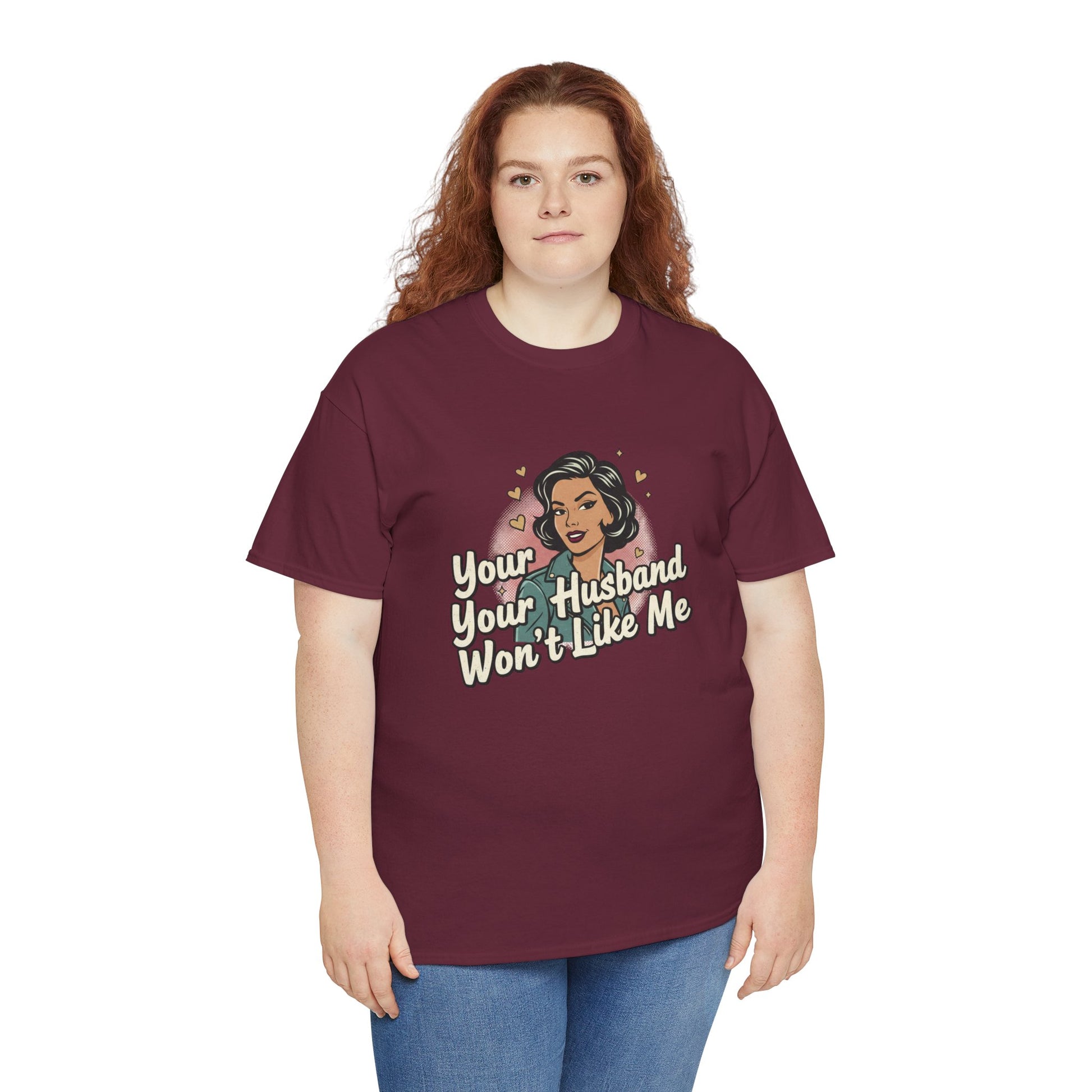 Graphic Tee — Retro Pinup "Your Husband Won't Like Me" Statement Shirt Printify