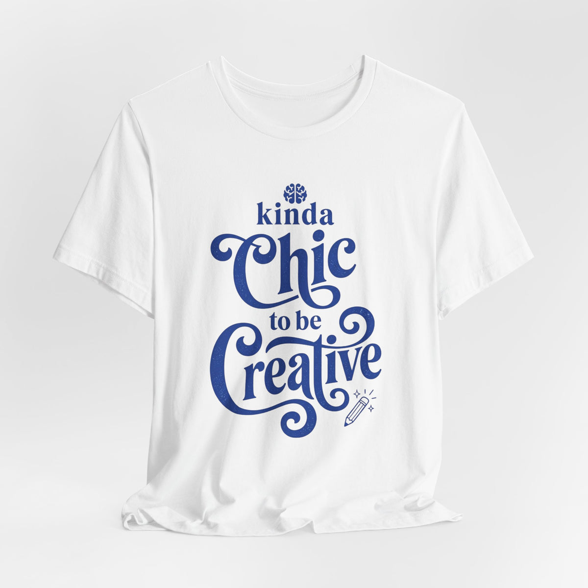 Kinda Chic to Be Creative Tee | Typographic Script Design