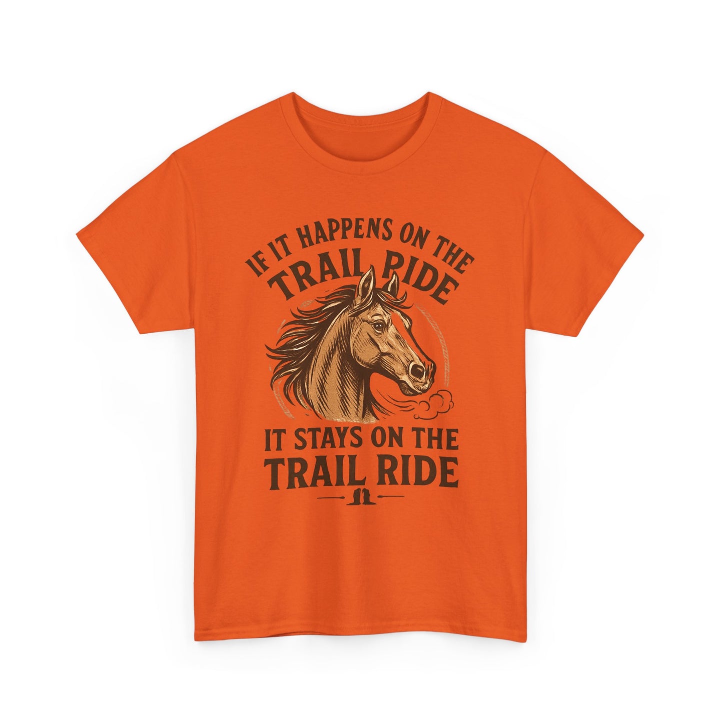 Trail Ride T-Shirt — "If It Happens On The Trail Ride, It Stays On The Trail Ride" Horse Tee