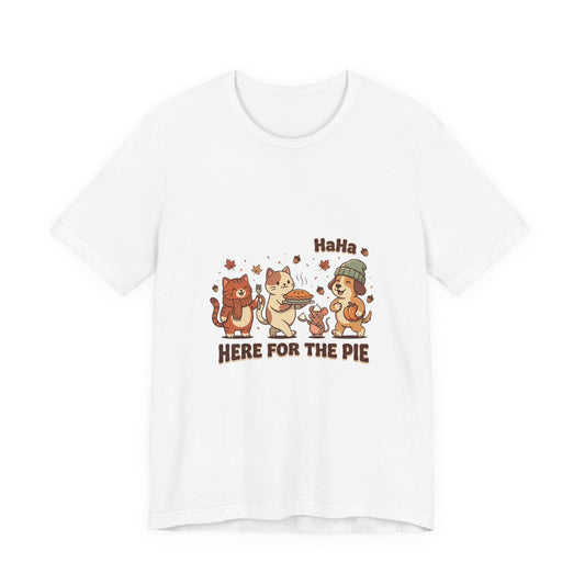 Here for the Pie Tee | Thanksgiving Turkey Pumpkin Pie Harvest