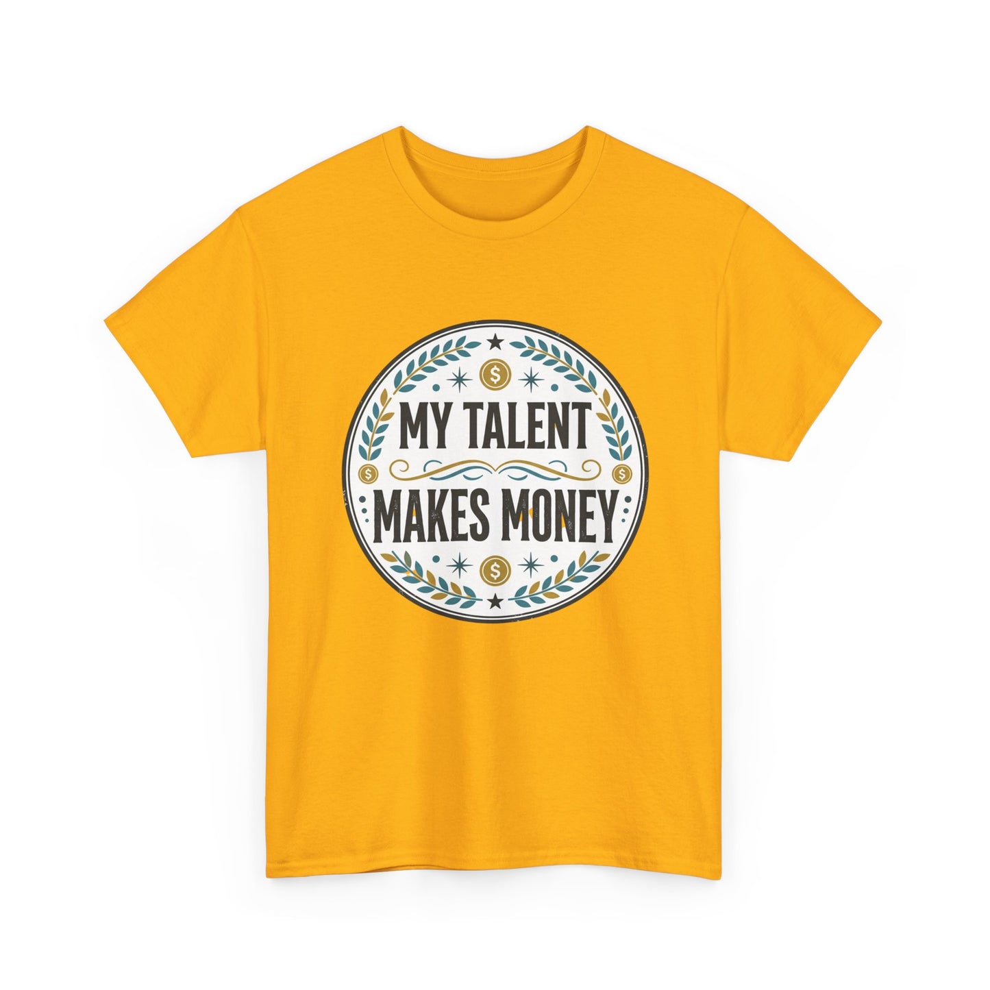 My Talent Makes Money T-Shirt — Inspirational Hustle Graphic Tee Printify