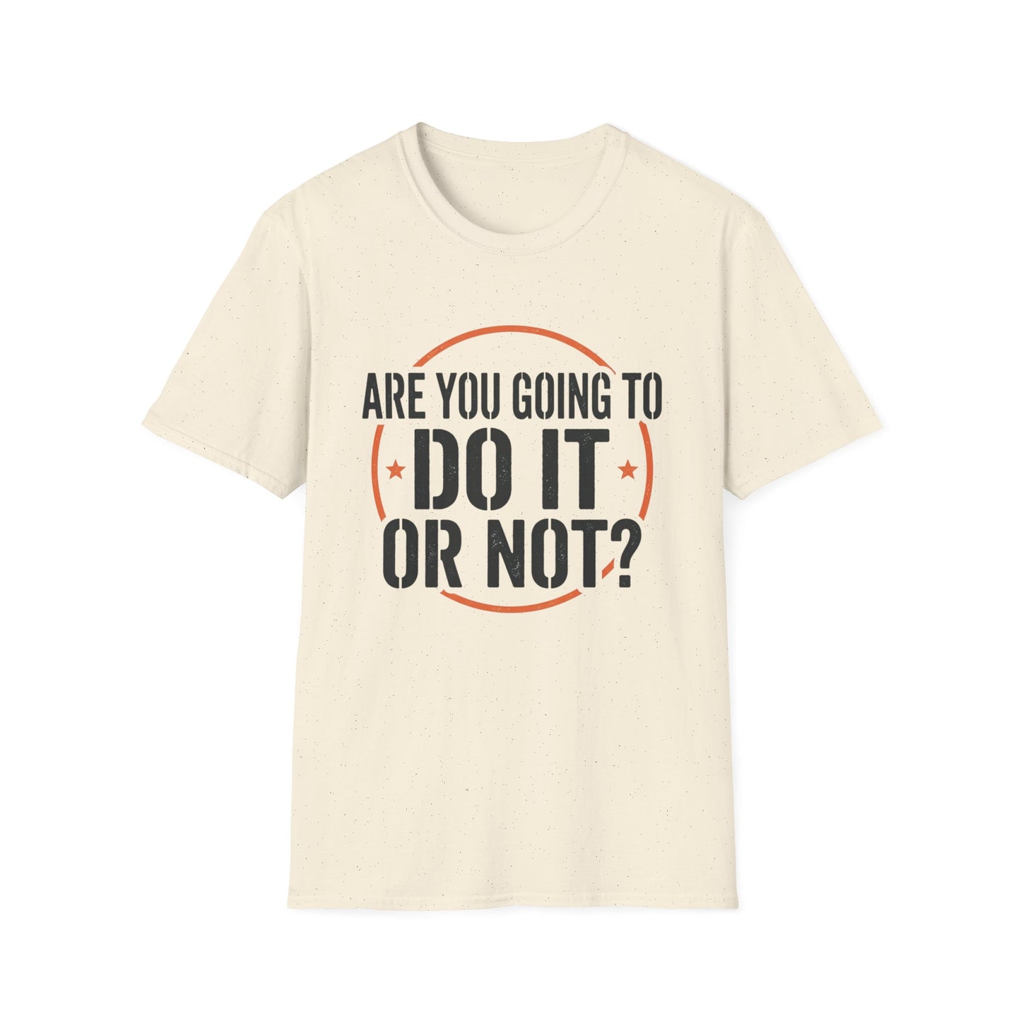 Do It Or Not? T-Shirt — Motivational Graphic Tee