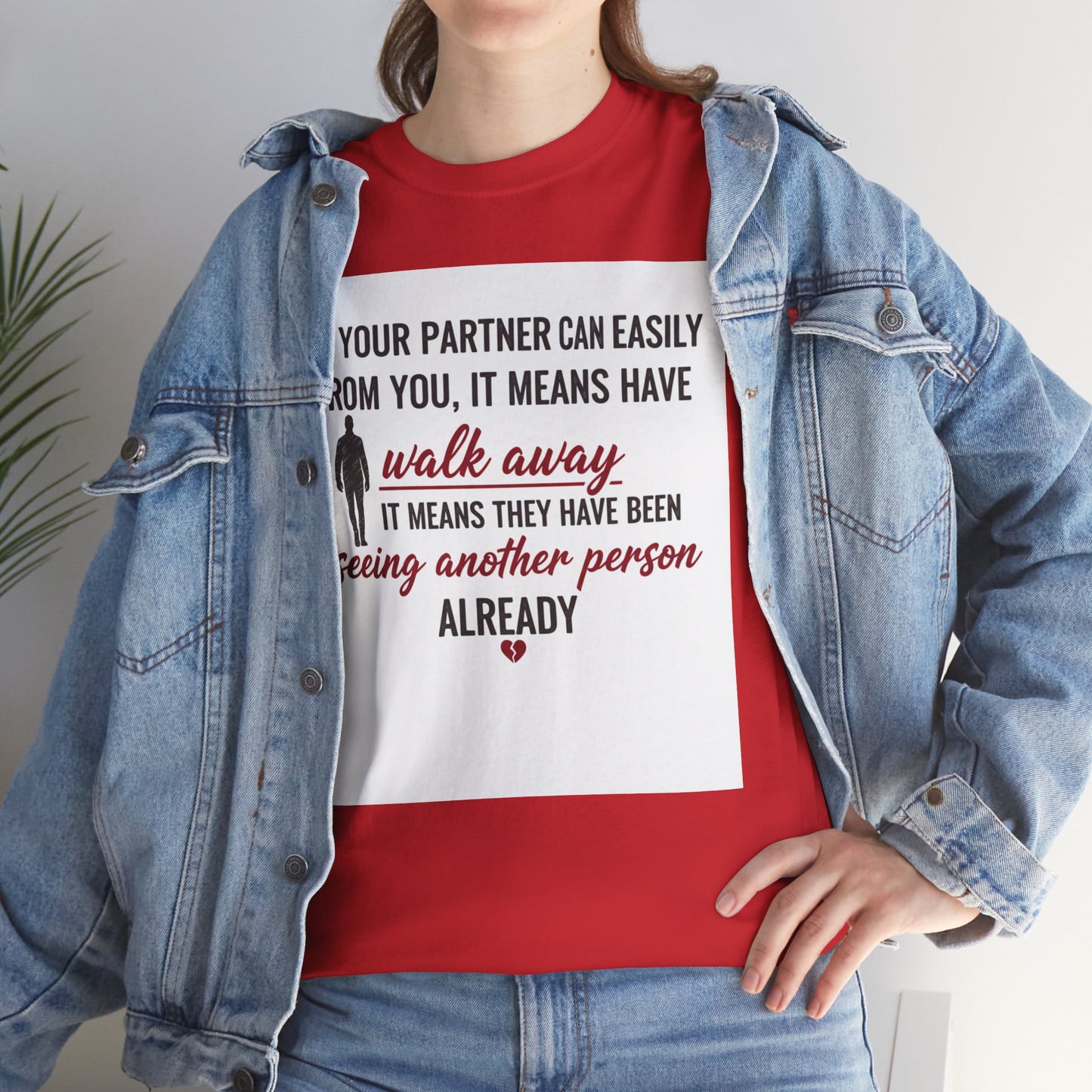 T‑Shirt — “If Your Partner Can Easily Walk Away” Relationship Quote Tee