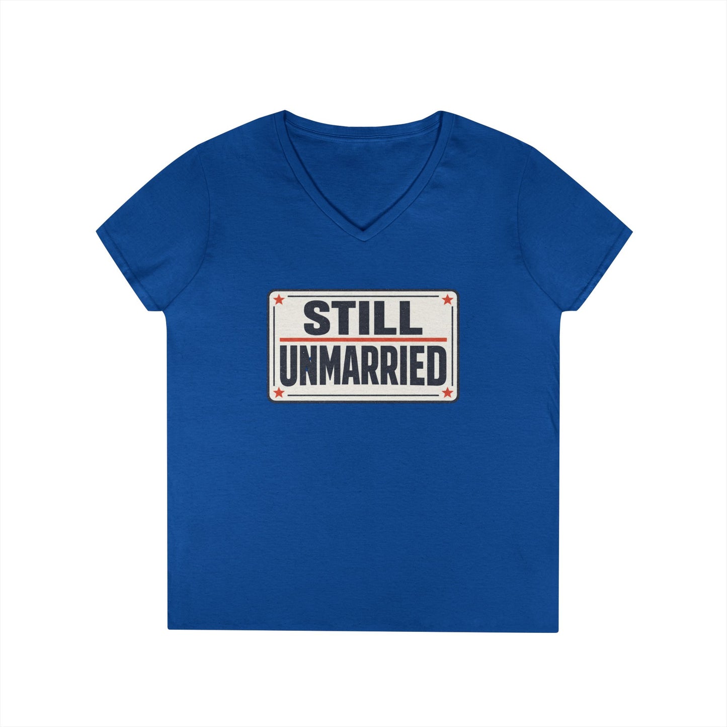 Still Unmarried V-Neck Tee — Funny Single Women T-Shirt
