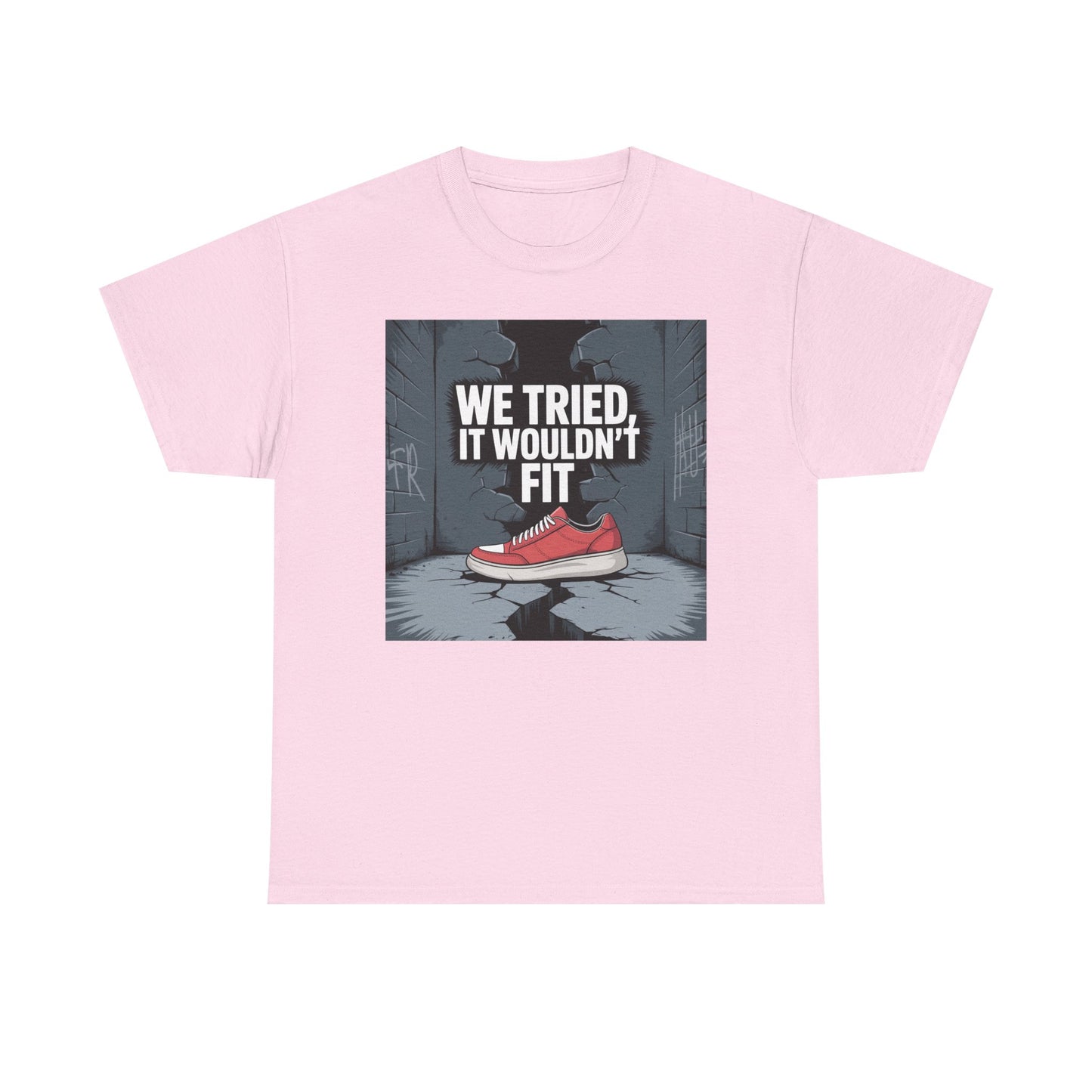We Tried, It Wouldn't Fit T‑Shirt — Funny Shoe Locker Room Gym Tee Printify