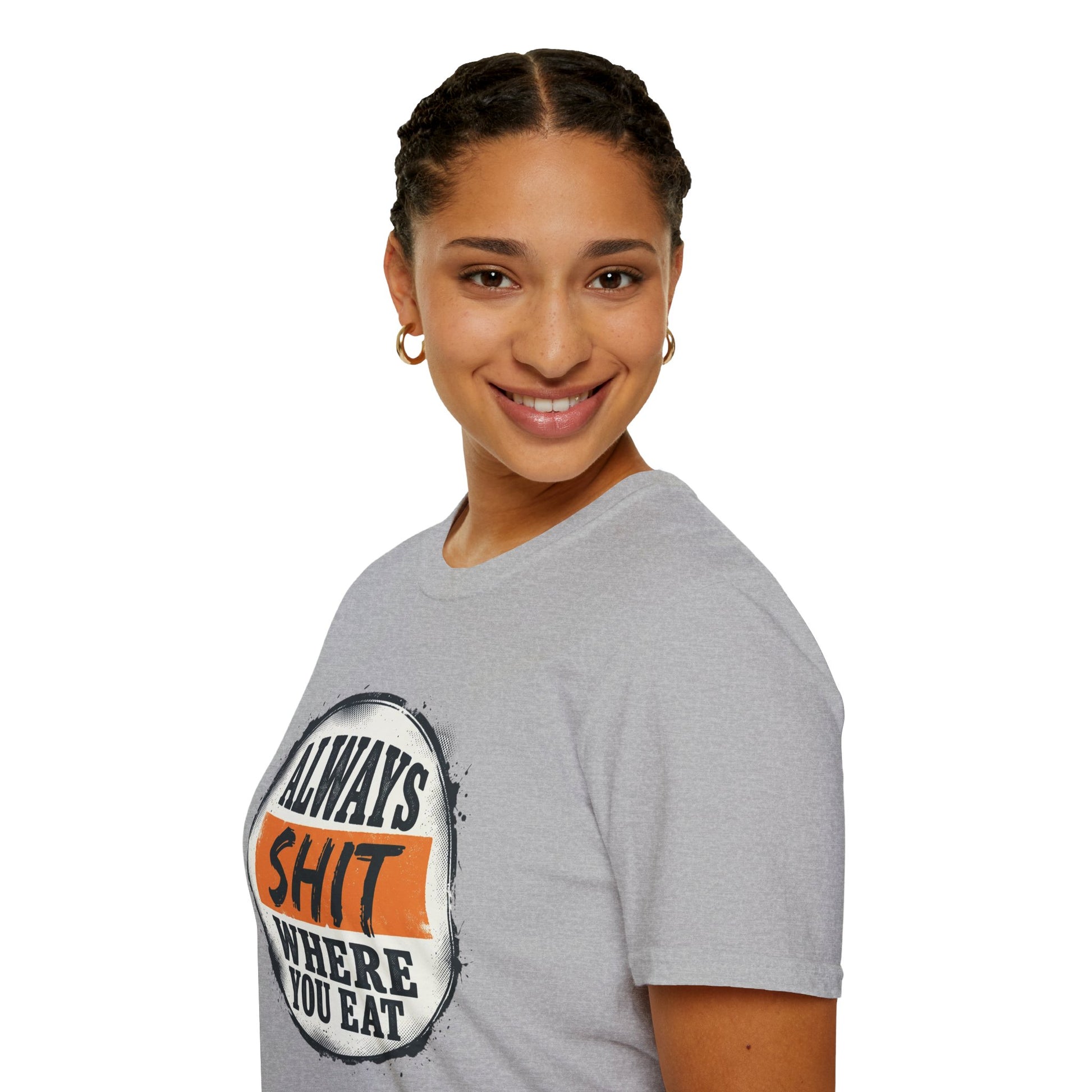 T-Shirt — Funny "Always Shit Where You Eat" Graphic Tee Printify