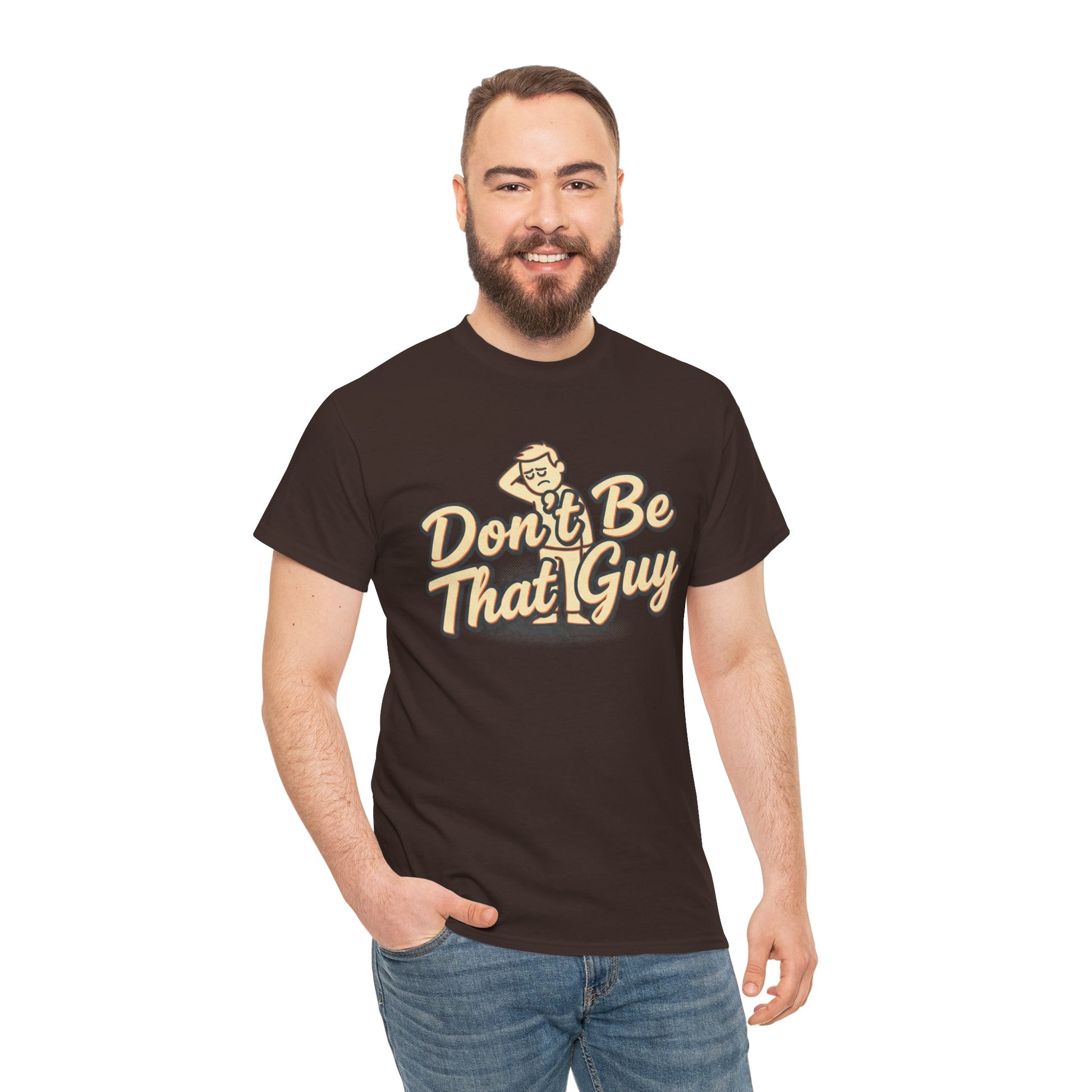 Don't Be That Guy Tee — Retro Graphic White T‑Shirt Printify