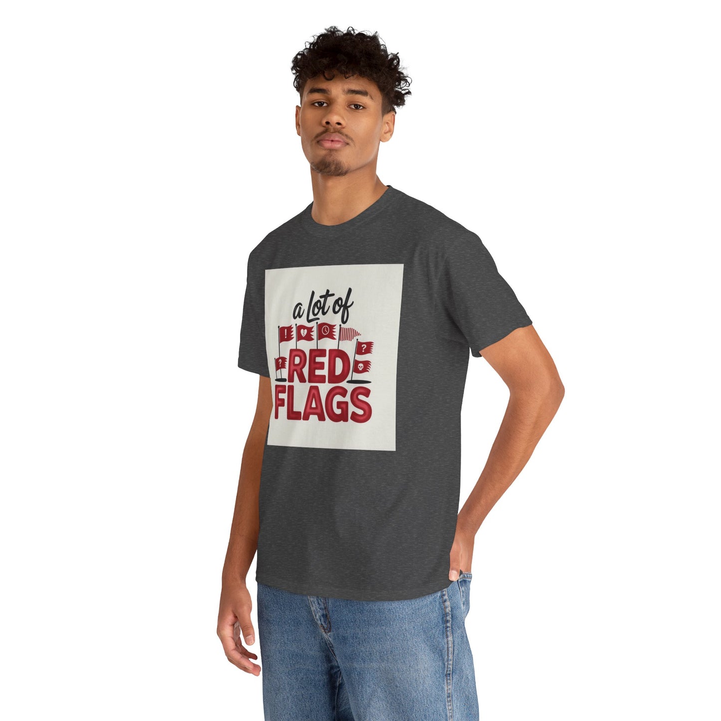 T-Shirt — “A Lot of Red Flags” Funny Relationship Humor Tee