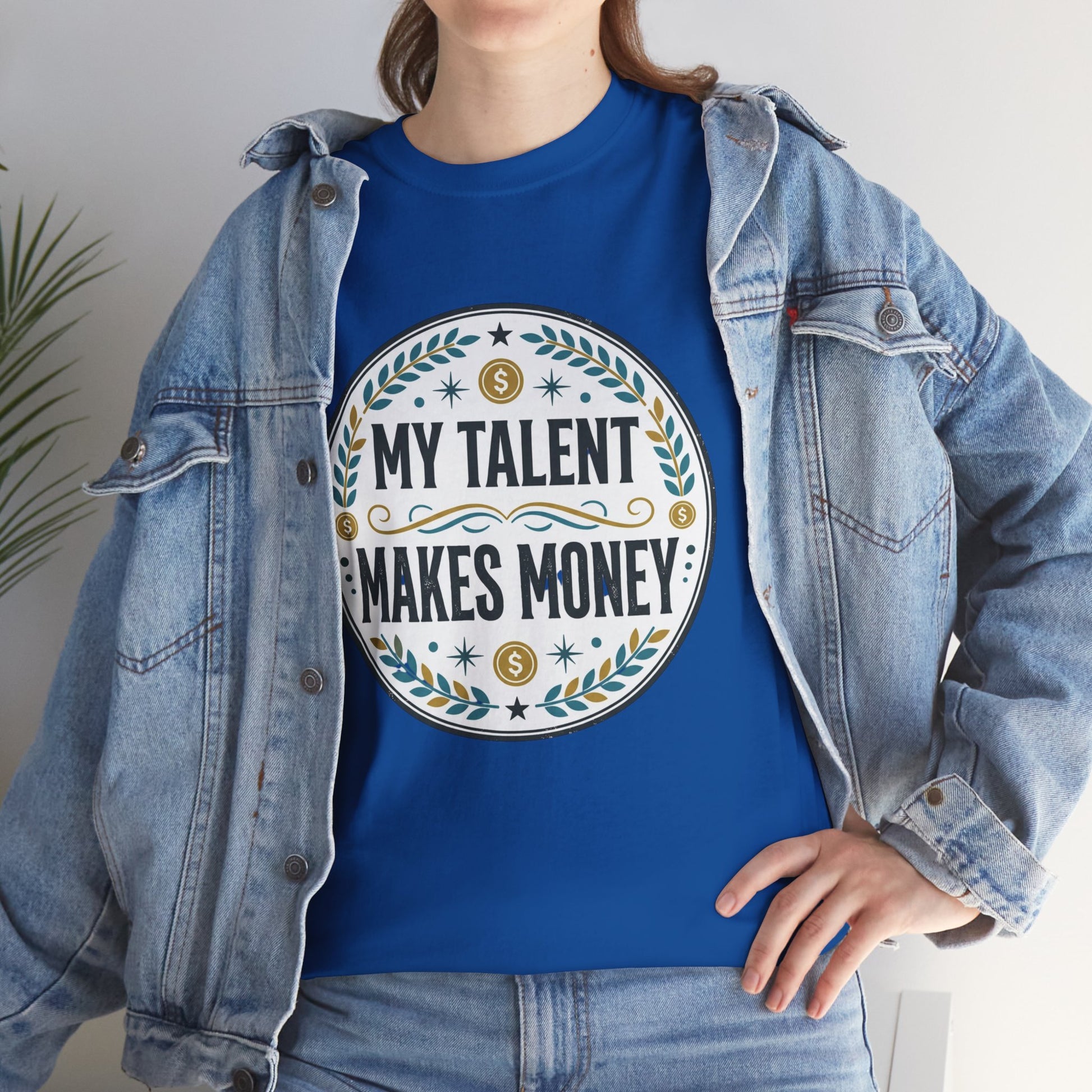My Talent Makes Money T-Shirt — Inspirational Hustle Graphic Tee Printify