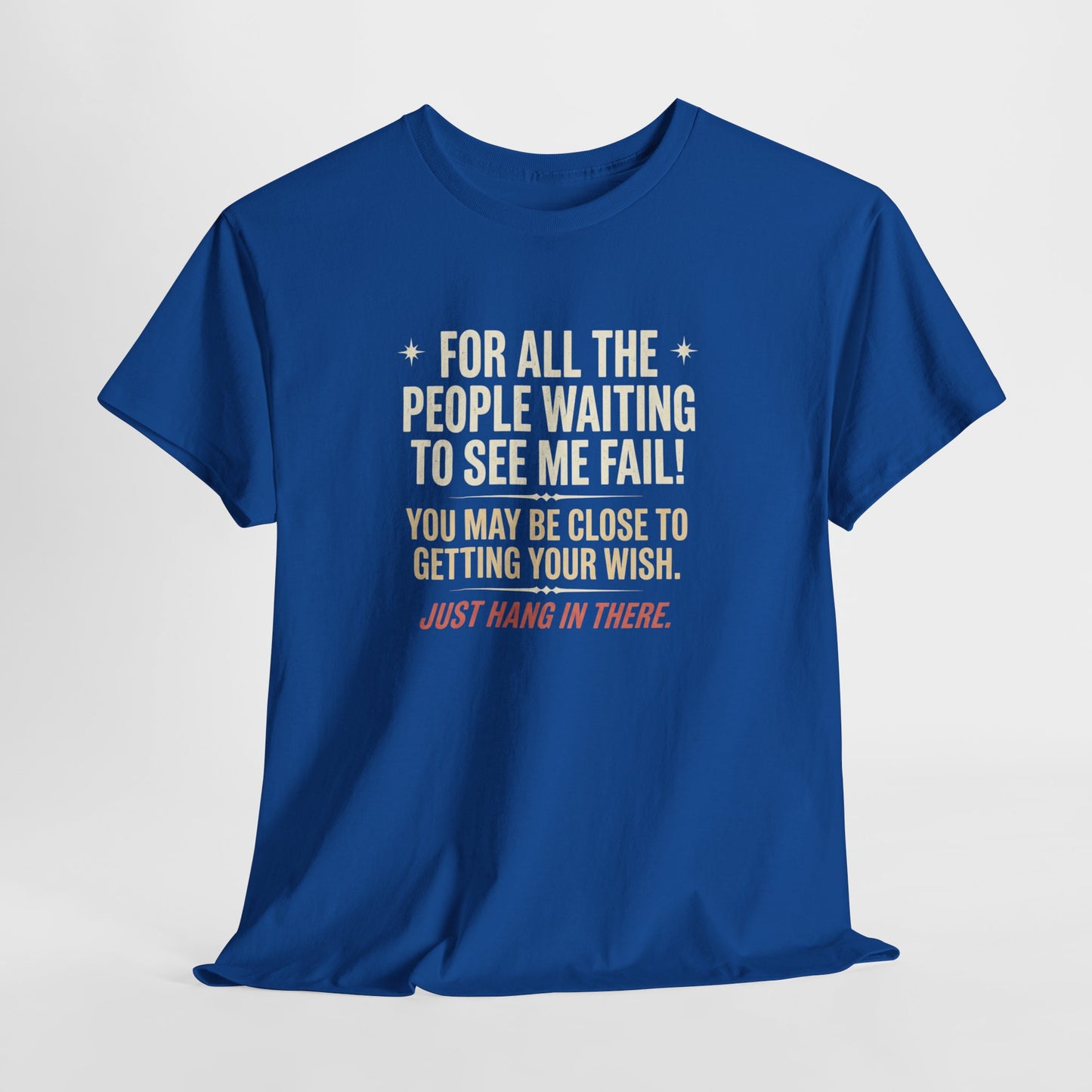 “For All The People Waiting To See Me Fail” Inspirational Shirt-Motivational Graphic Tee —