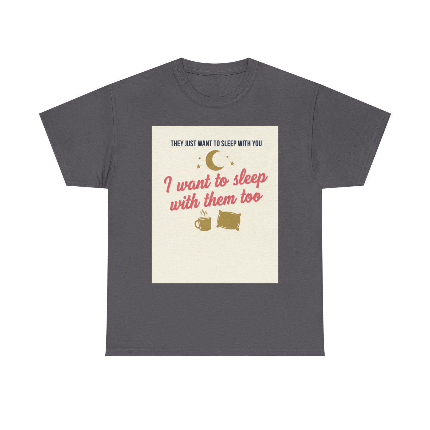 Sleepy Cats T-Shirt — "I Want to Sleep with Them Too" Cute Nighttime Pet Tee