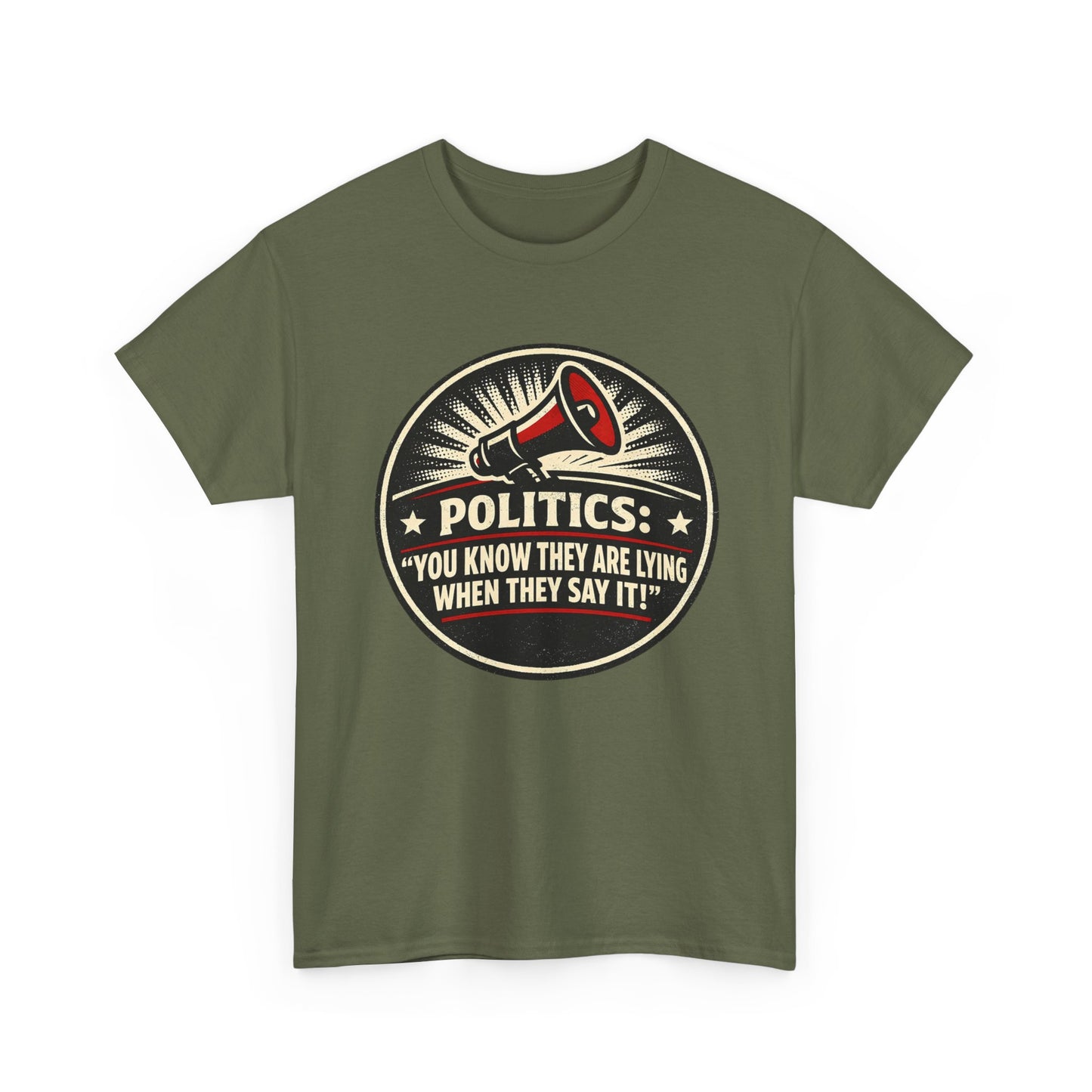 Political Satire T-Shirt — "Politics: You Know They Are Lying When They Say It" Retro Megaphone Tee