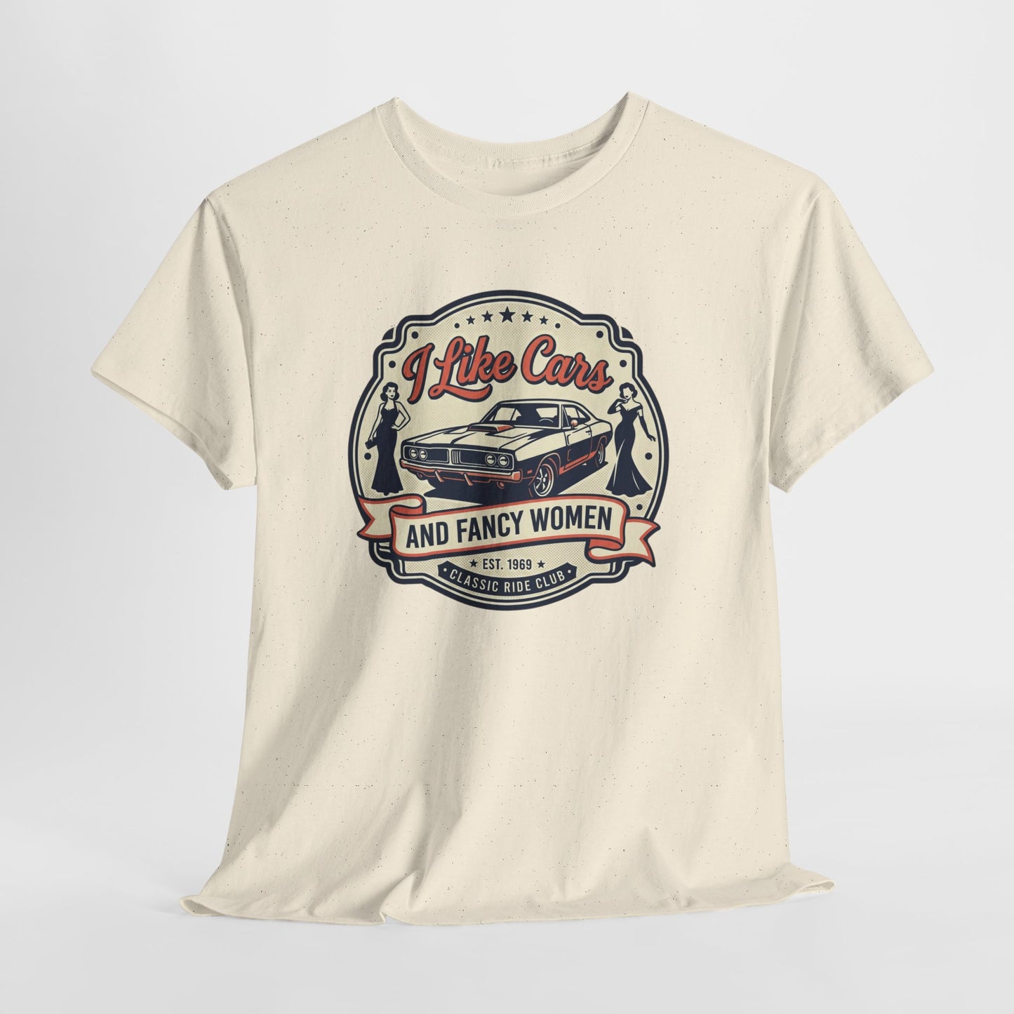 “I Like Cars and Fancy Women” Vintage Auto Graphic Shirt - Classic Car Tee