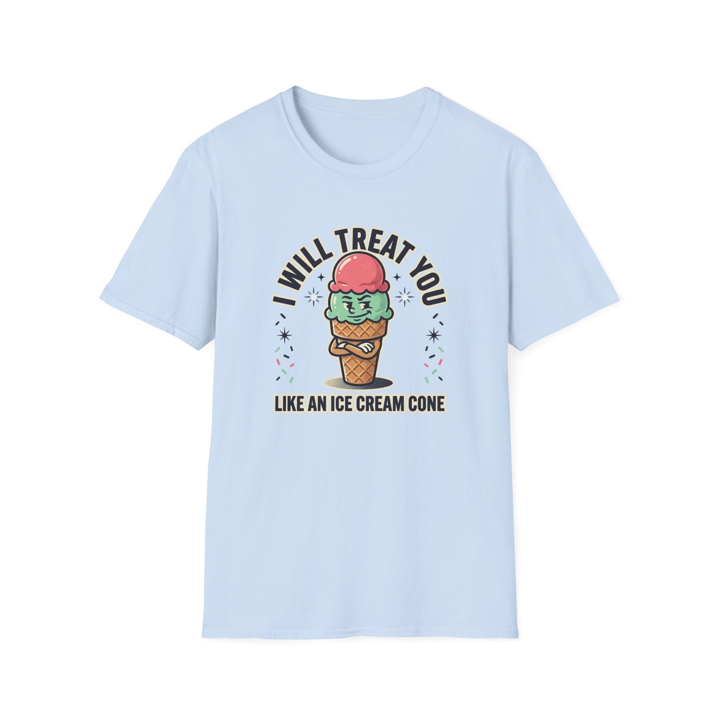 I Will Treat You Like An Ice Cream Cone T-Shirt — Cute Ice Cream Graphic Tee