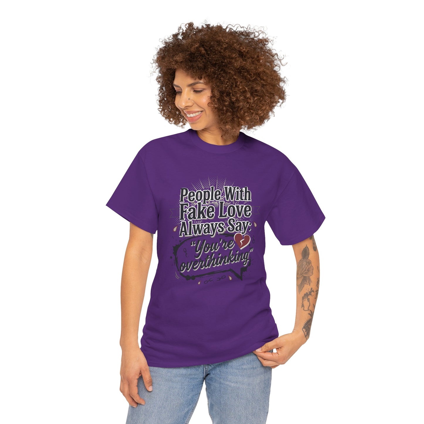 “People With Fake Love Always Say: ‘You’re Overthinking’” Graphic Tee