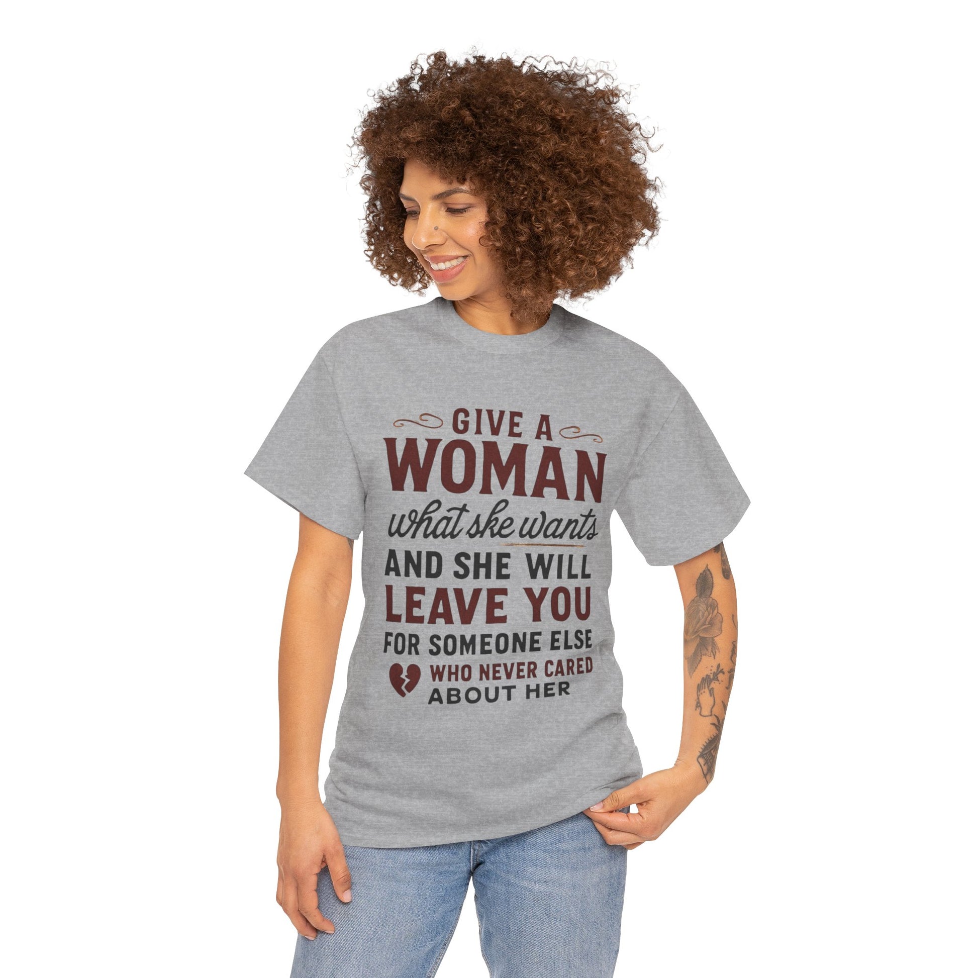 T-Shirt — "Give a Woman What She Wants" Funny Relationship Quote Tee Printify