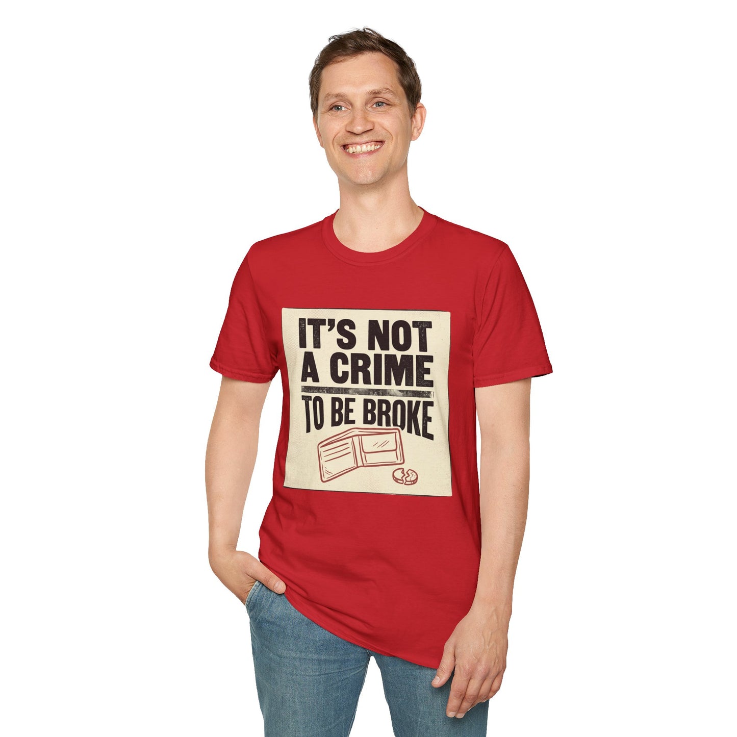 It's Not a Crime to Be Broke T-Shirt