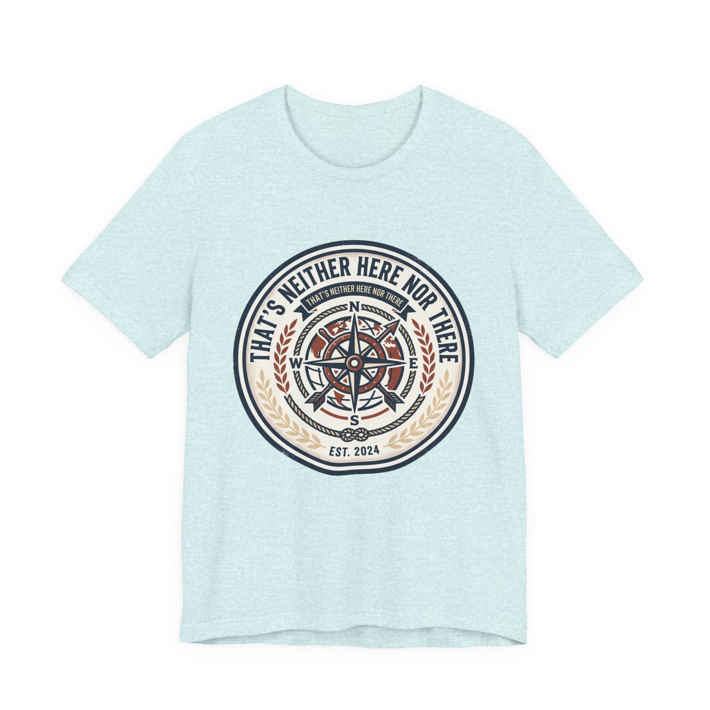 Compass Graphic Tee — "That's Neither Here Nor There" Nautical Adventure T‑Shirt
