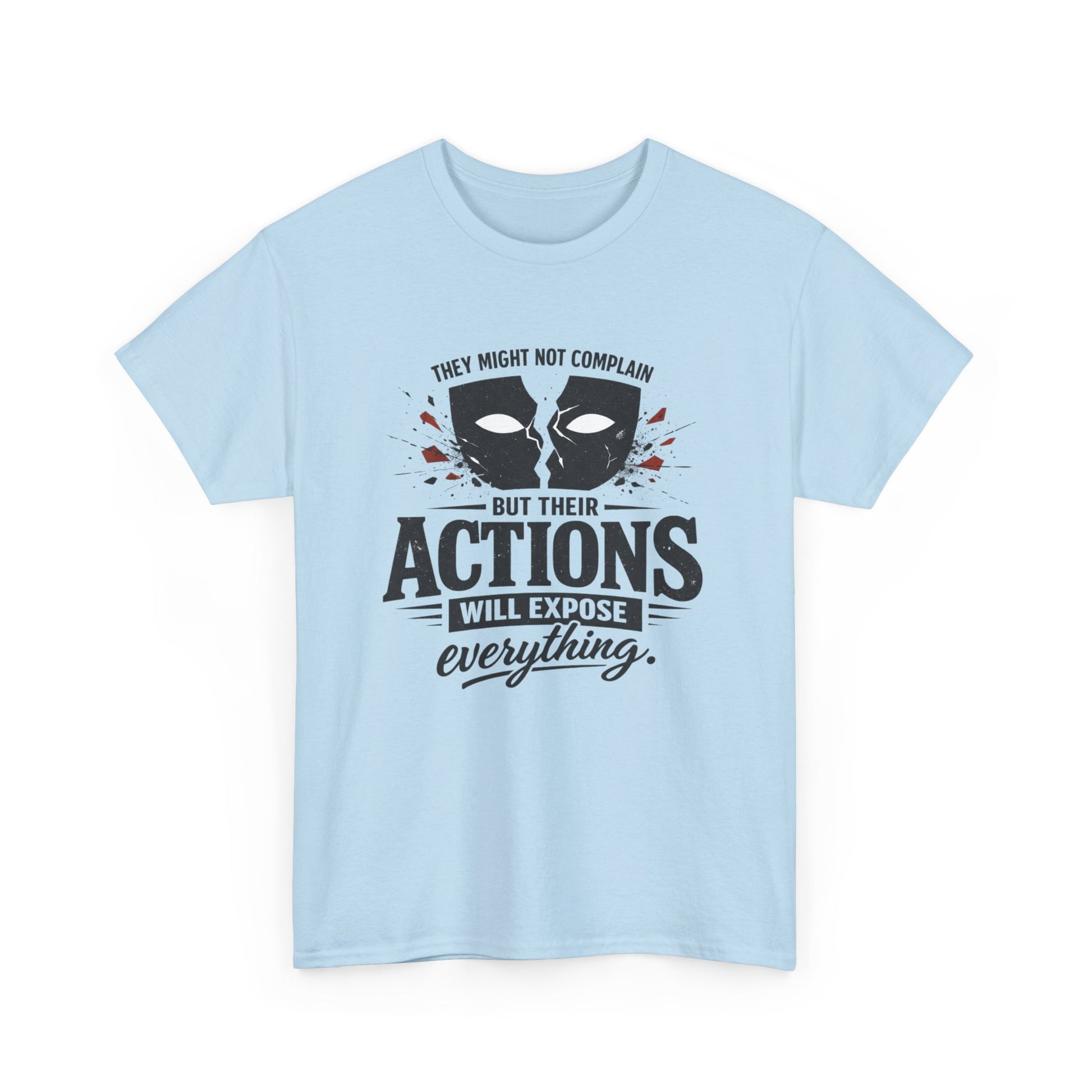 T-Shirt — "Their Actions Will Expose Everything" Motivational Graphic Tee Printify