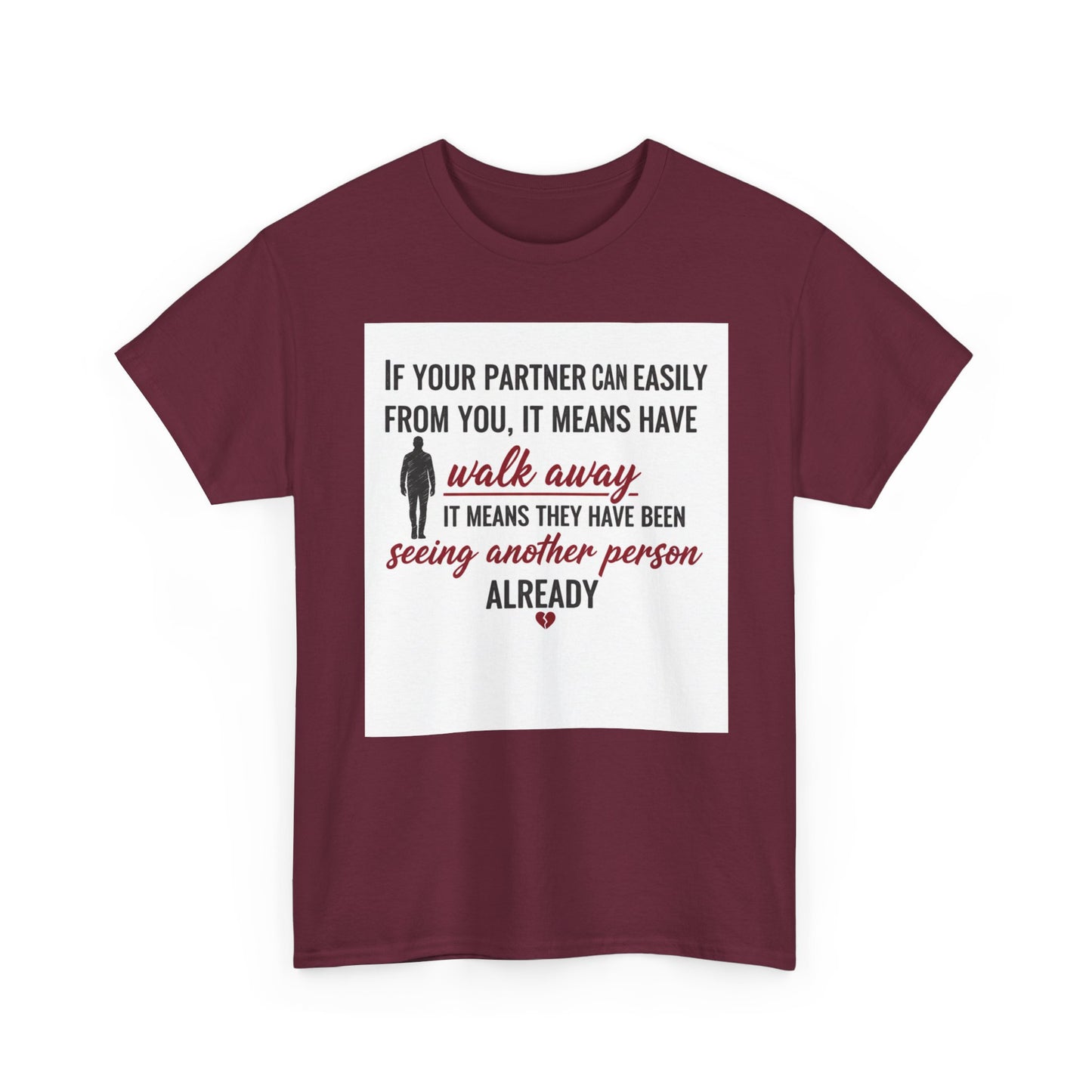 T‑Shirt — “If Your Partner Can Easily Walk Away” Relationship Quote Tee