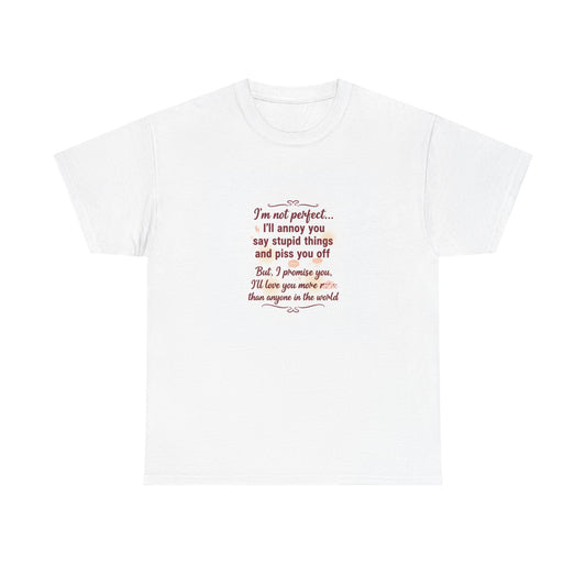 Funny Relationship Tee — “I’m Not Perfect… I’ll Annoy You” Couples T‑Shirt