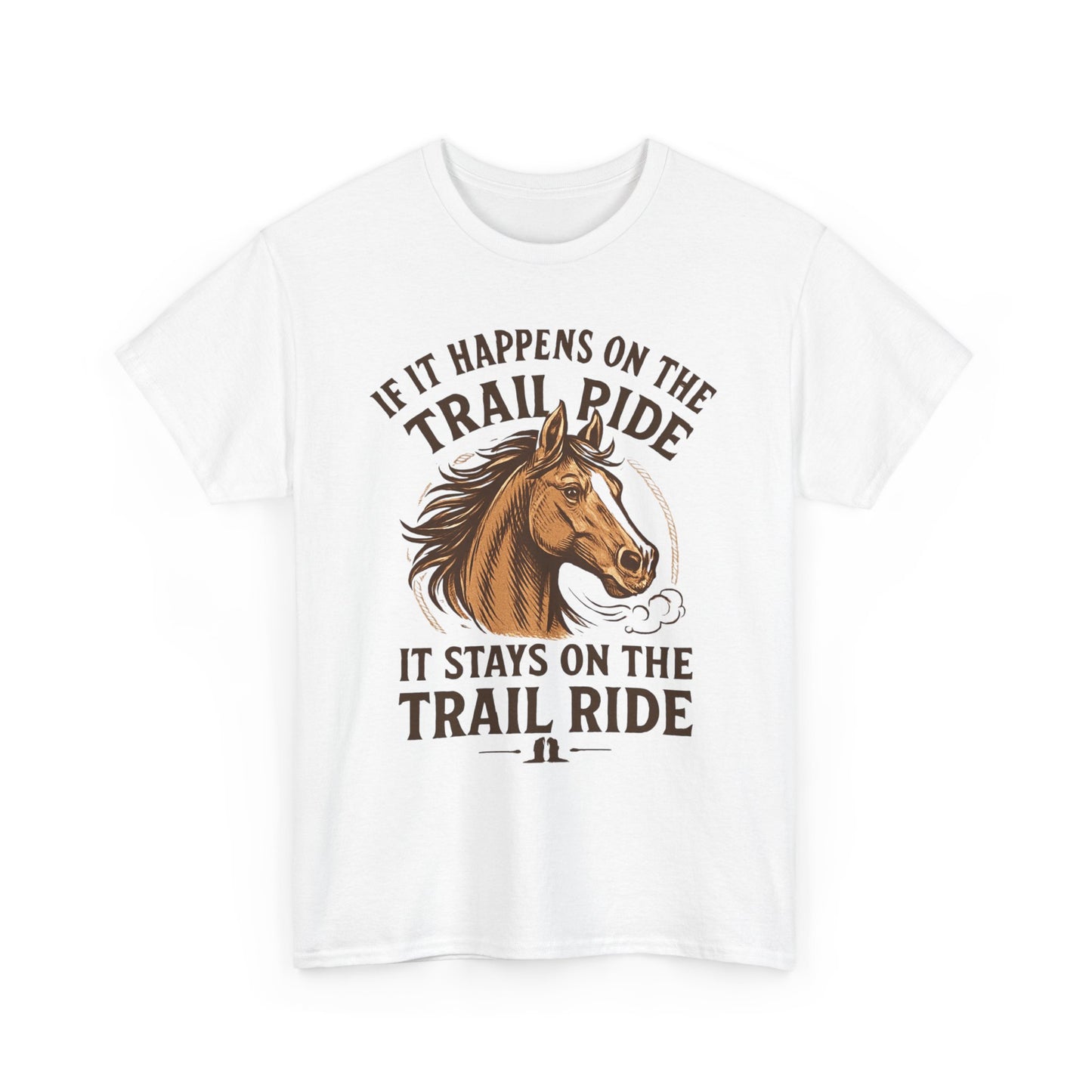 Trail Ride T-Shirt — "If It Happens On The Trail Ride, It Stays On The Trail Ride" Horse Tee