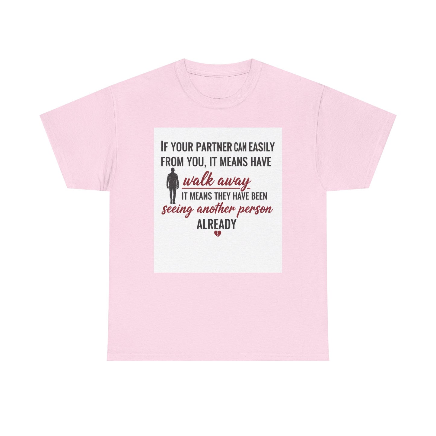 T‑Shirt — “If Your Partner Can Easily Walk Away” Relationship Quote Tee