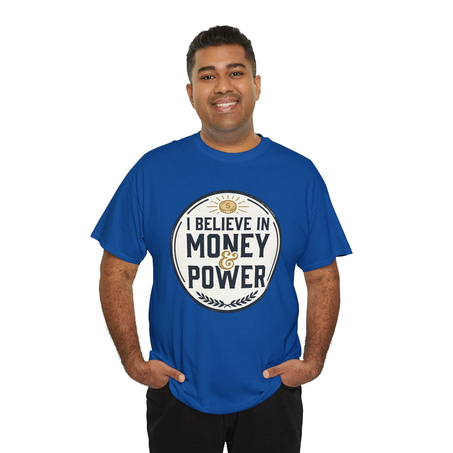 I Believe in Money & Power T-Shirt — Motivational Retro Graphic Tee