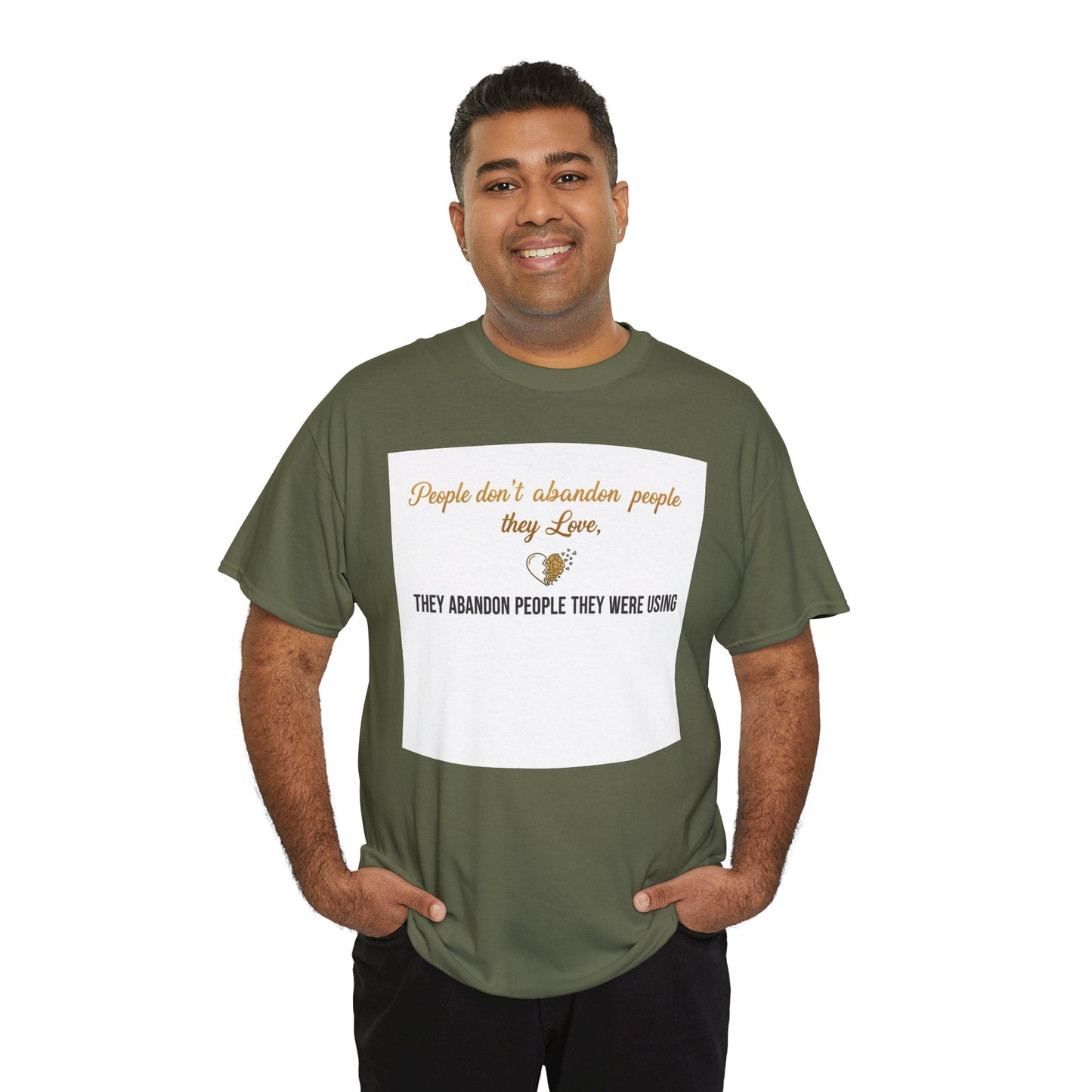 T-Shirt — "People don’t abandon people they love, they abandon people they were using" Inspirational Quote Tee