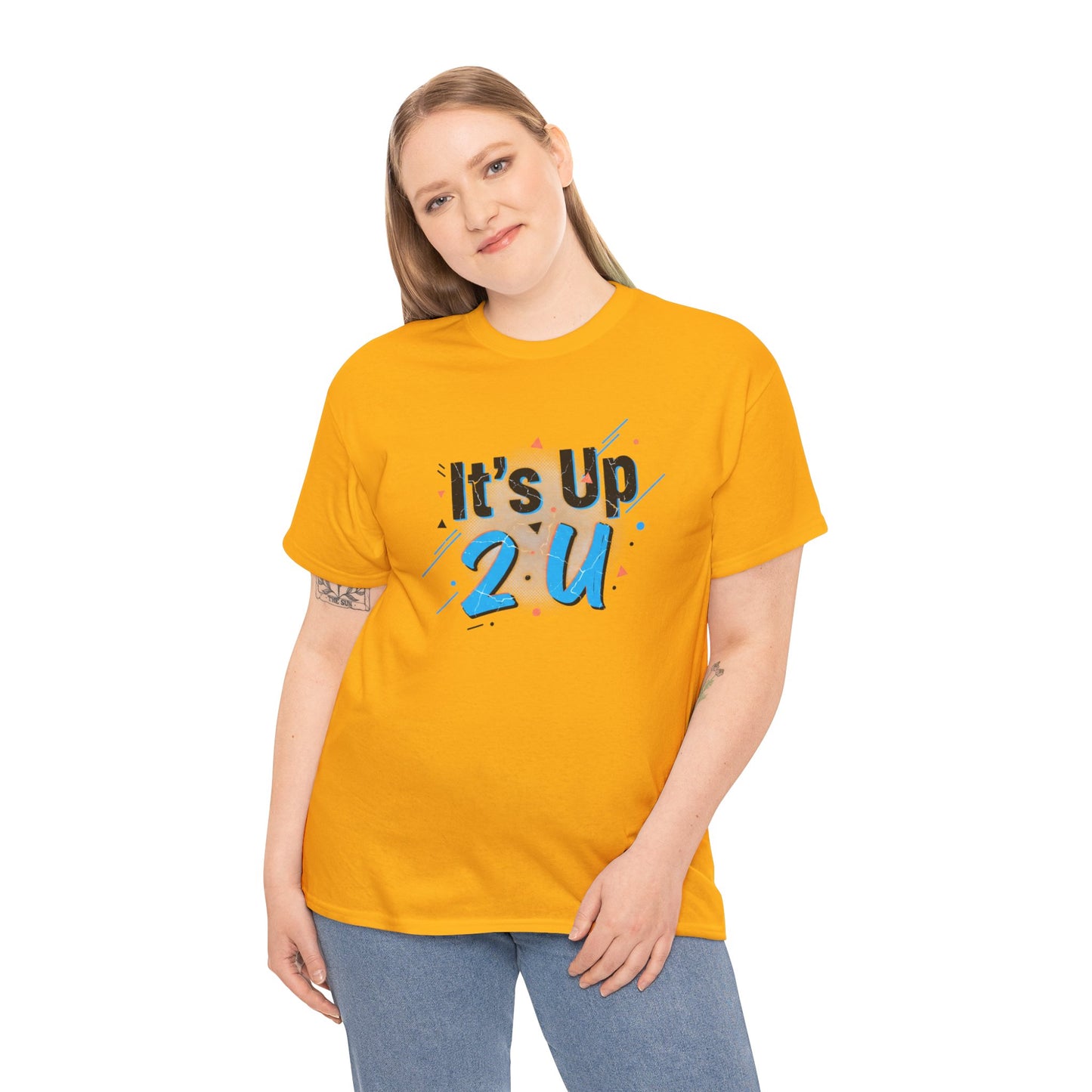 It's Up 2 U T-Shirt — Motivational Graphic Tee Printify