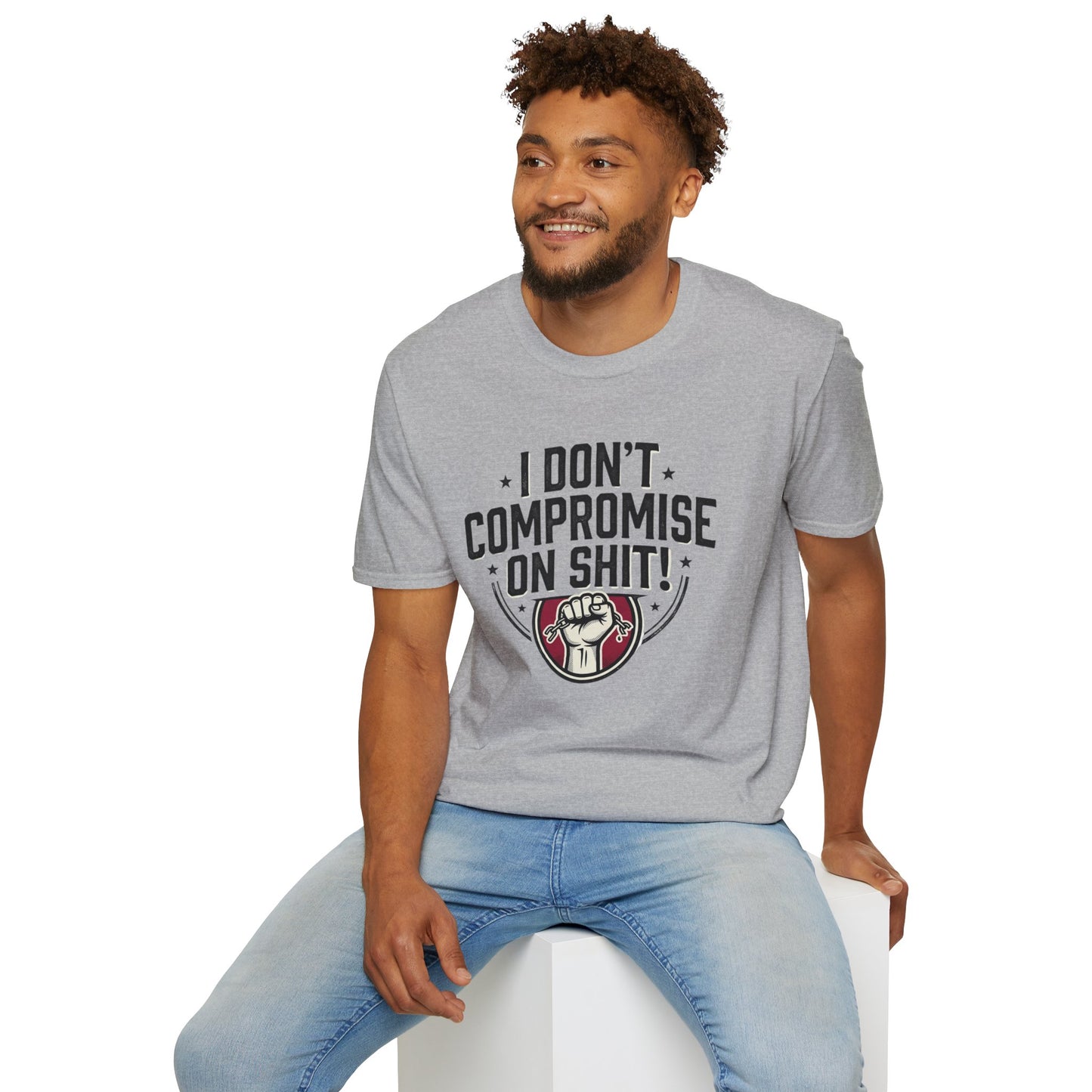 I Don't Compromise On Shit T-Shirt — Bold Fist Graphic Tee for Strong-Willed Adults