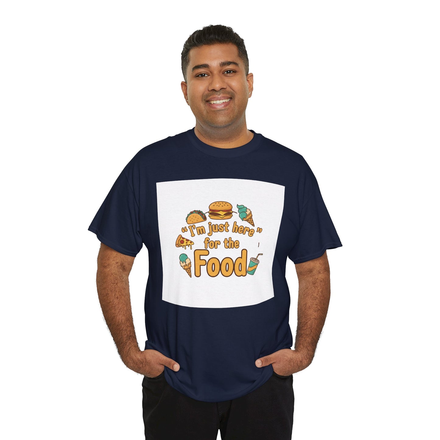 I'm Just Here for the Food T‑Shirt — Funny Foodie Graphic Tee