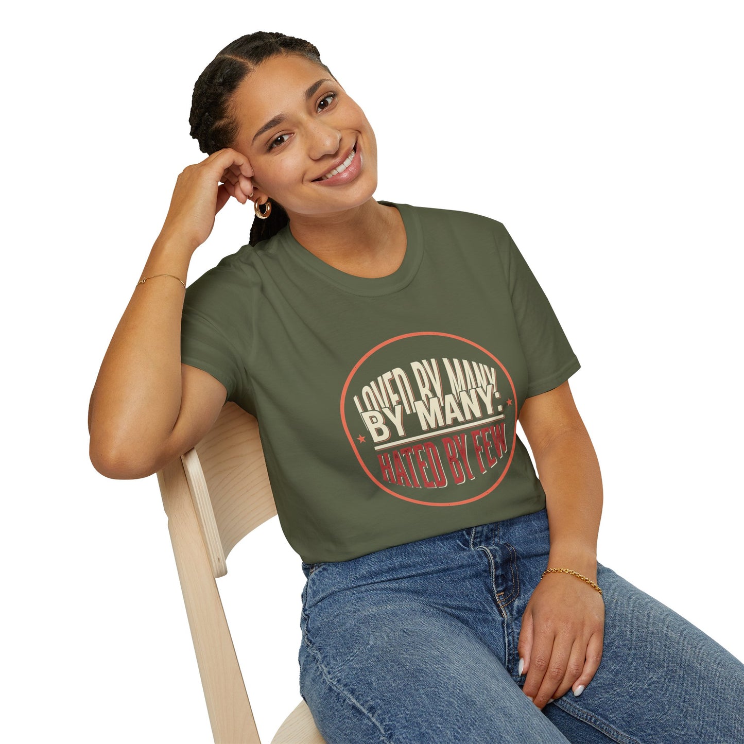 Loved By Many, Hated By Few T-Shirt