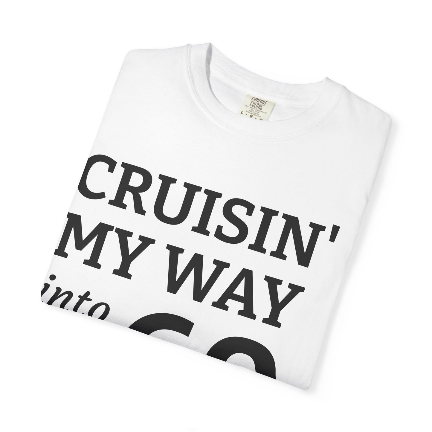 Cruisin' My Way Into 60 T-Shirt — 60th Birthday Tee