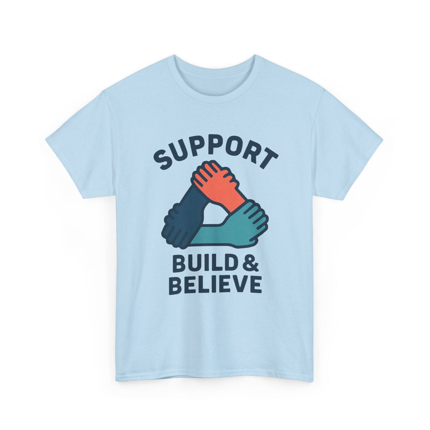 Support Build & Believe T-Shirt — Community Solidarity Graphic Tee