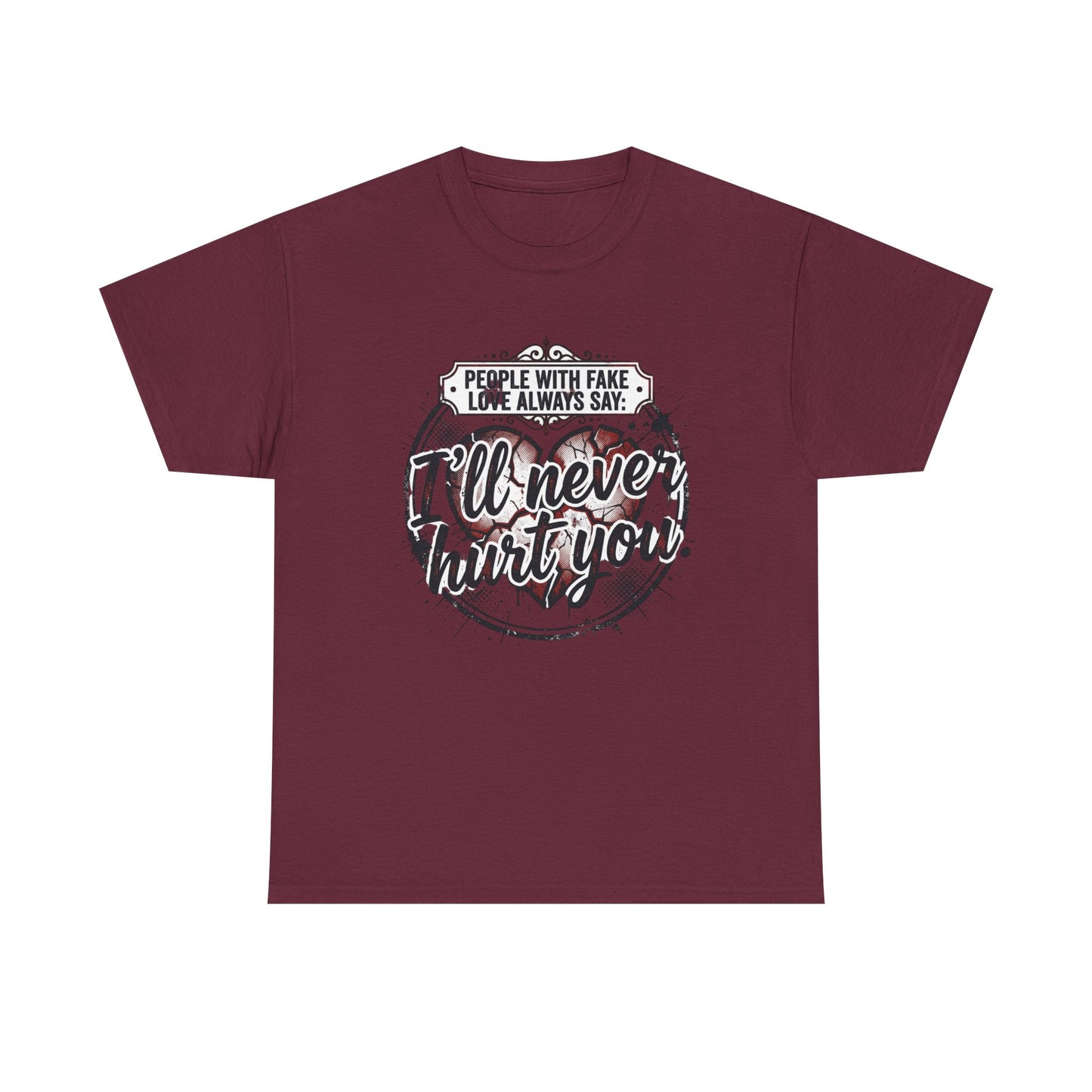 I’ll Never Hurt You Tee — Vintage Heart Quote T-Shirt for Sass & Self-Defense
