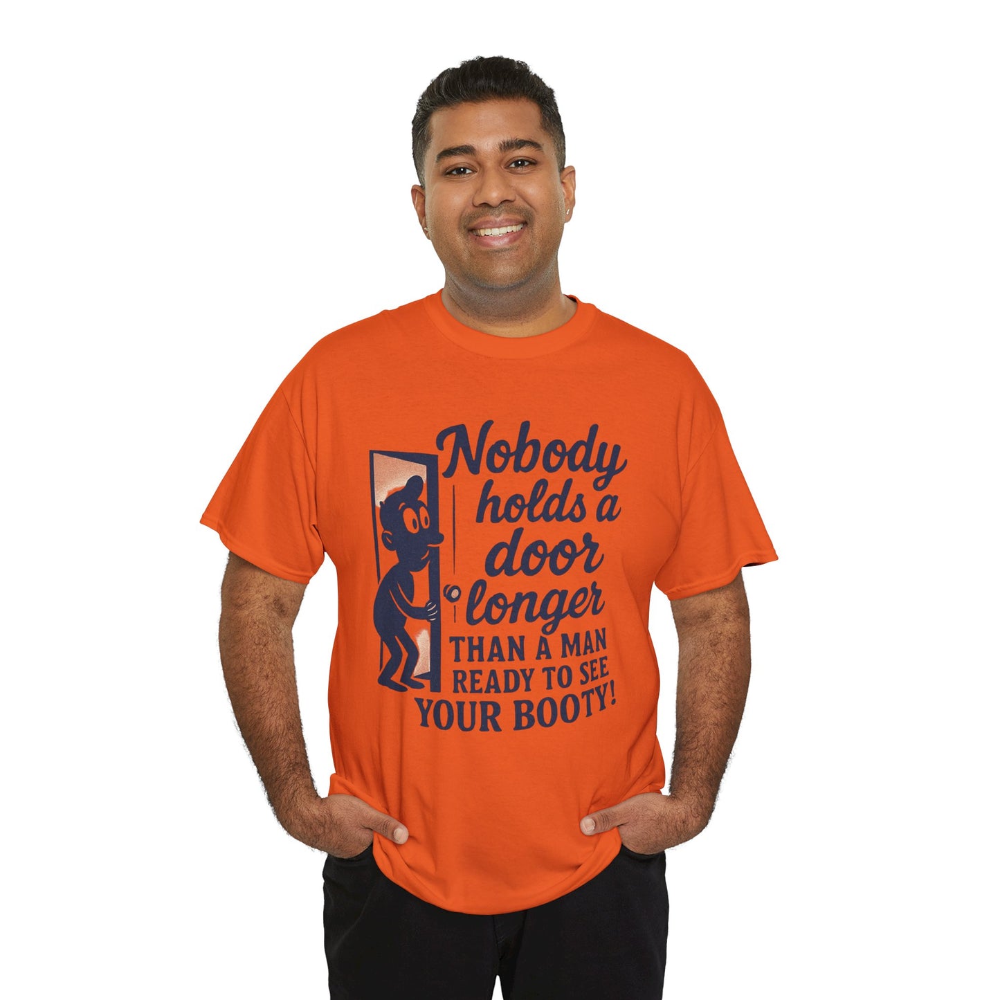 Funny Graphic Tee – "Nobody Holds a Door Longer…Ready to See Your Booty!"