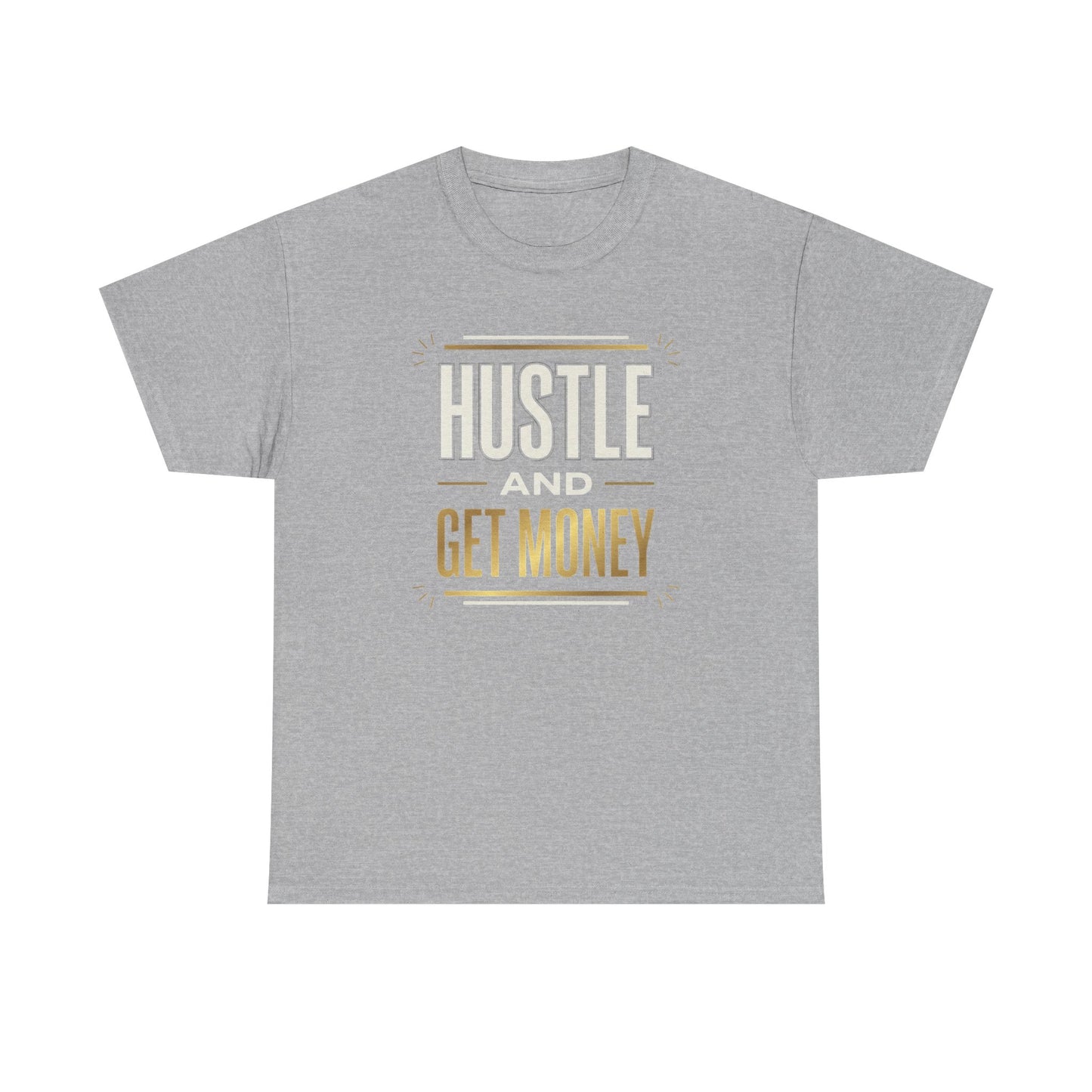 Hustle and Get Money Tee - Motivational Streetwear Graphic T-Shirt