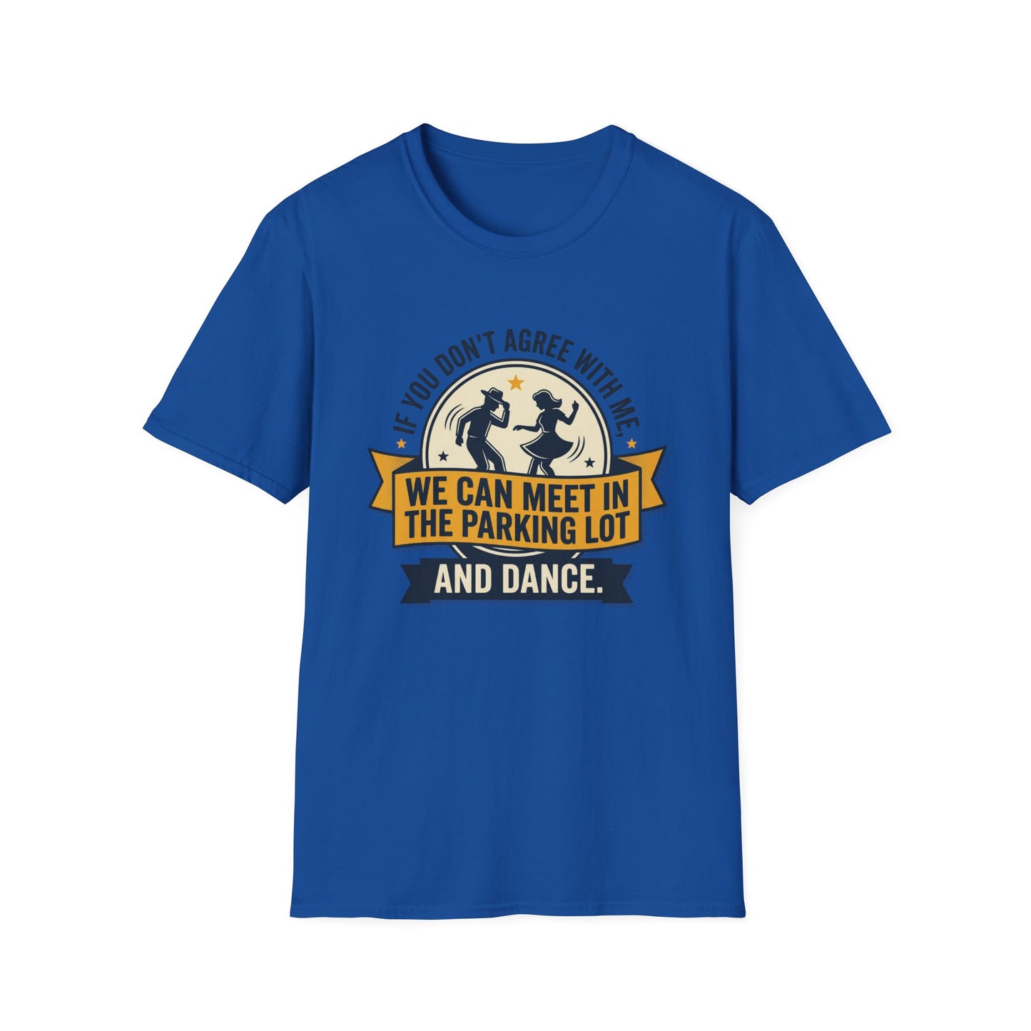 "If You Don’t Agree With Me, We Can Meet in the Parking Lot and Dance" Retro Dancing Graphic Tee