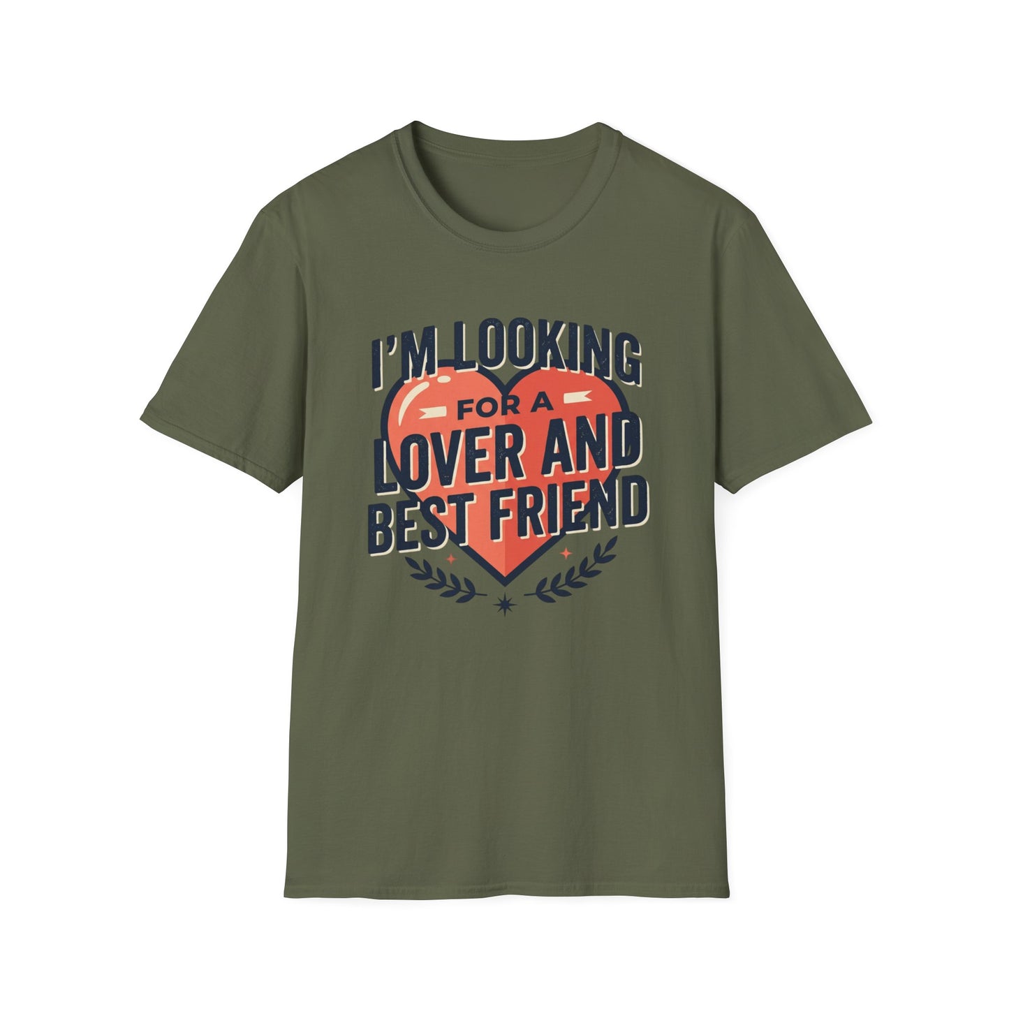 I'm Looking for a Lover and Best Friend T-Shirt