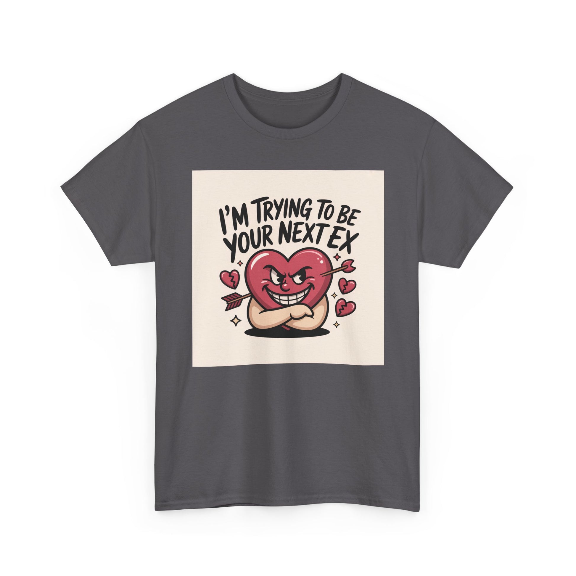 Valentine Heart Character Tee — "I'm Trying To Be Your Next Ex" Graphic T-Shirt Printify