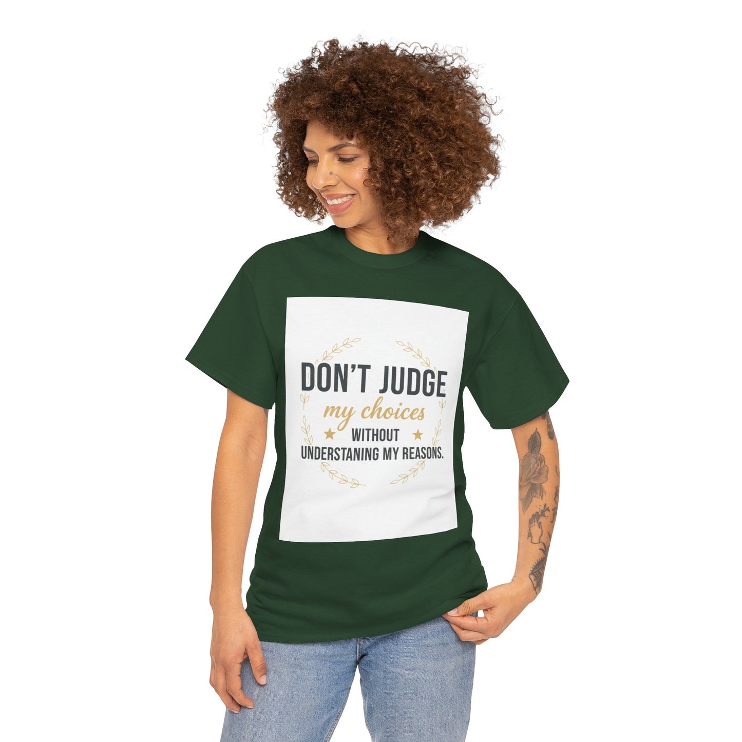 Don’t Judge My Choices T-Shirt – “Don’t Judge My Choices Without Understanding My Reasons” Graphic Tee