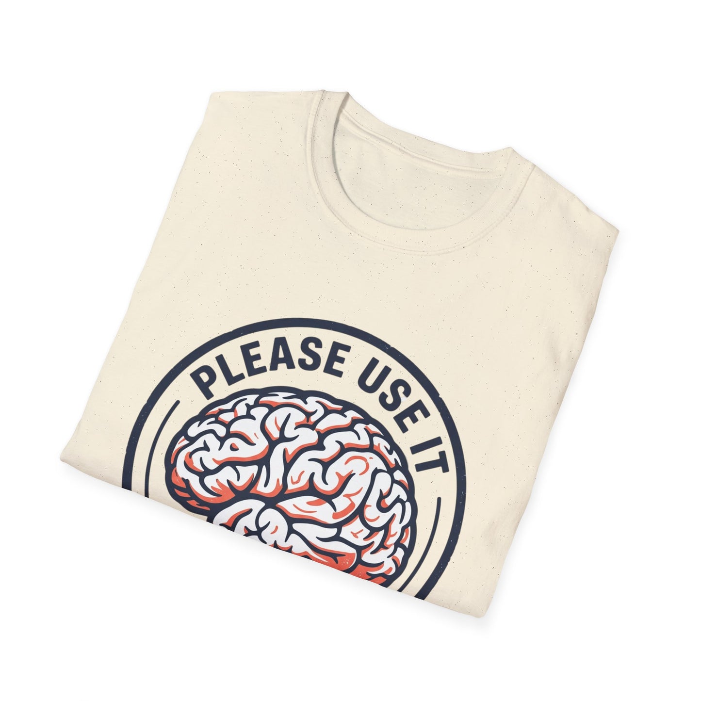 Please Use It Brain Graphic T-Shirt — Funny Mental Fitness Tee