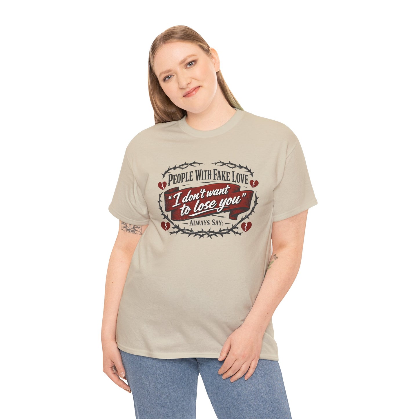 I Don't Want to Lose You Tee – 'People With Fake Love' Heart Graphic Cotton Shirt