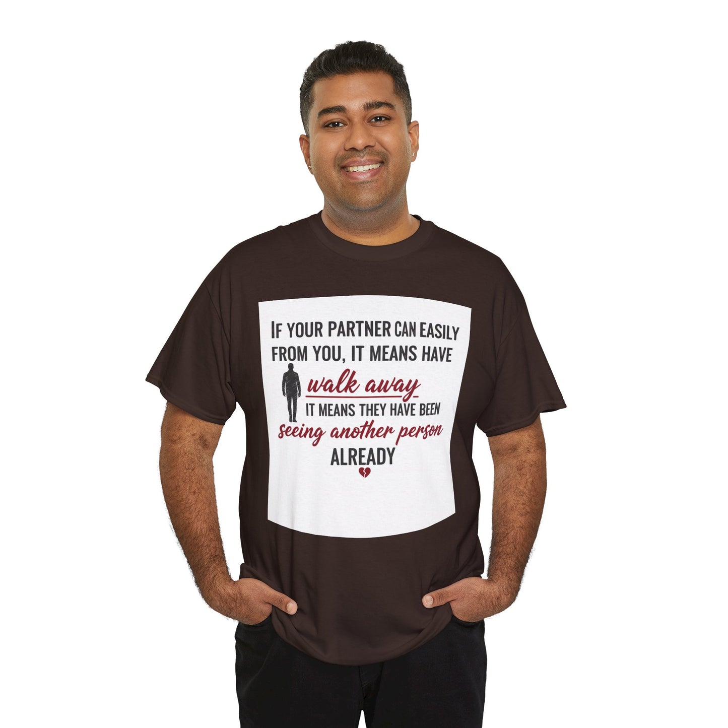 T‑Shirt — “If Your Partner Can Easily Walk Away” Relationship Quote Tee