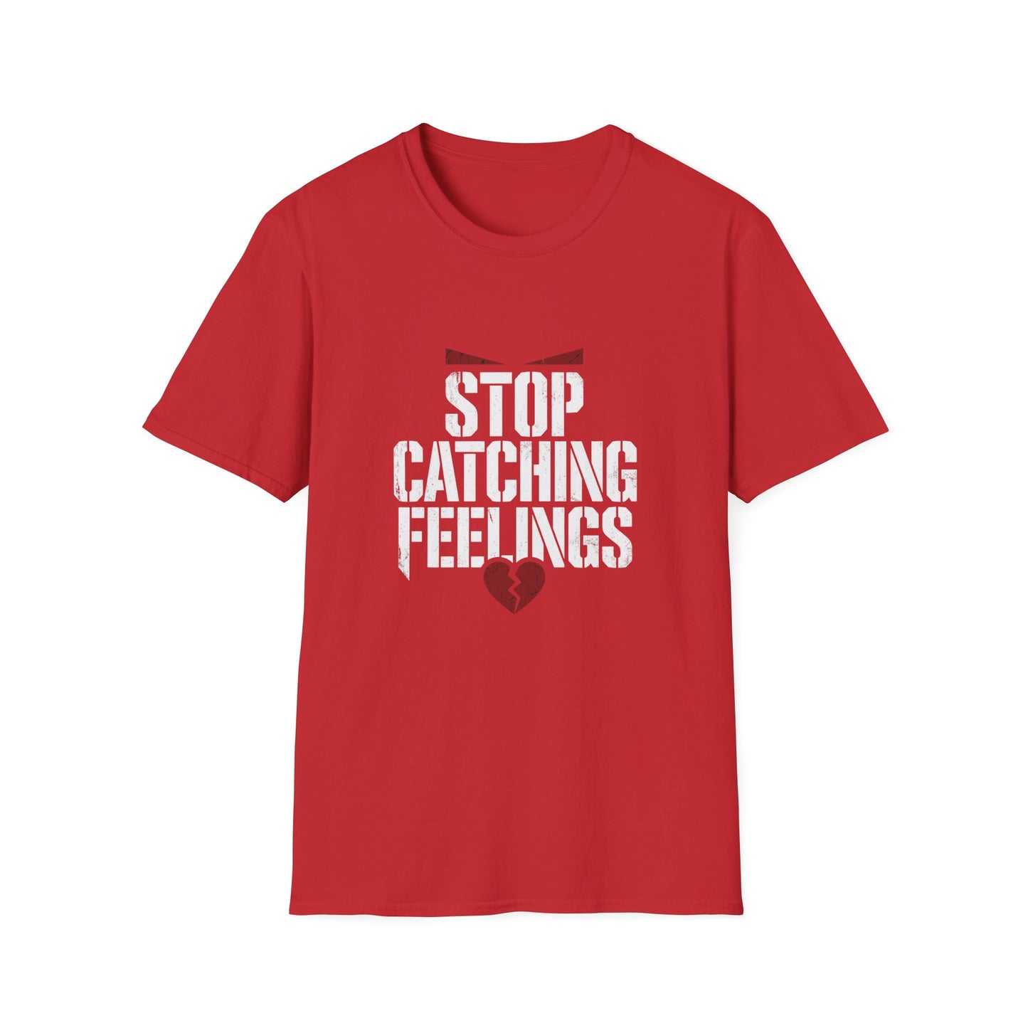 Stop Catching Feelings T-Shirt — Funny Heartbreak Graphic Tee