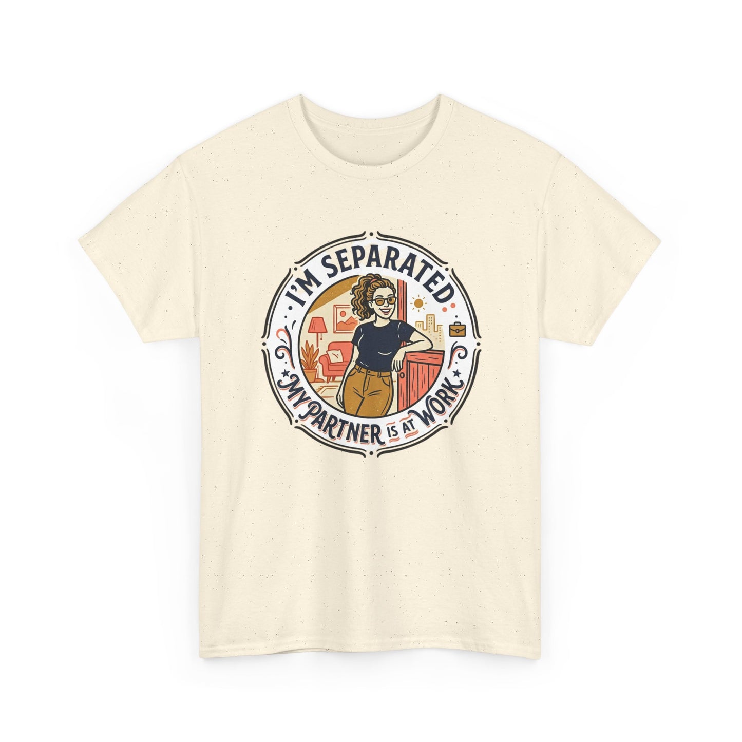 Separated from My Partner at Work T-Shirt Printify